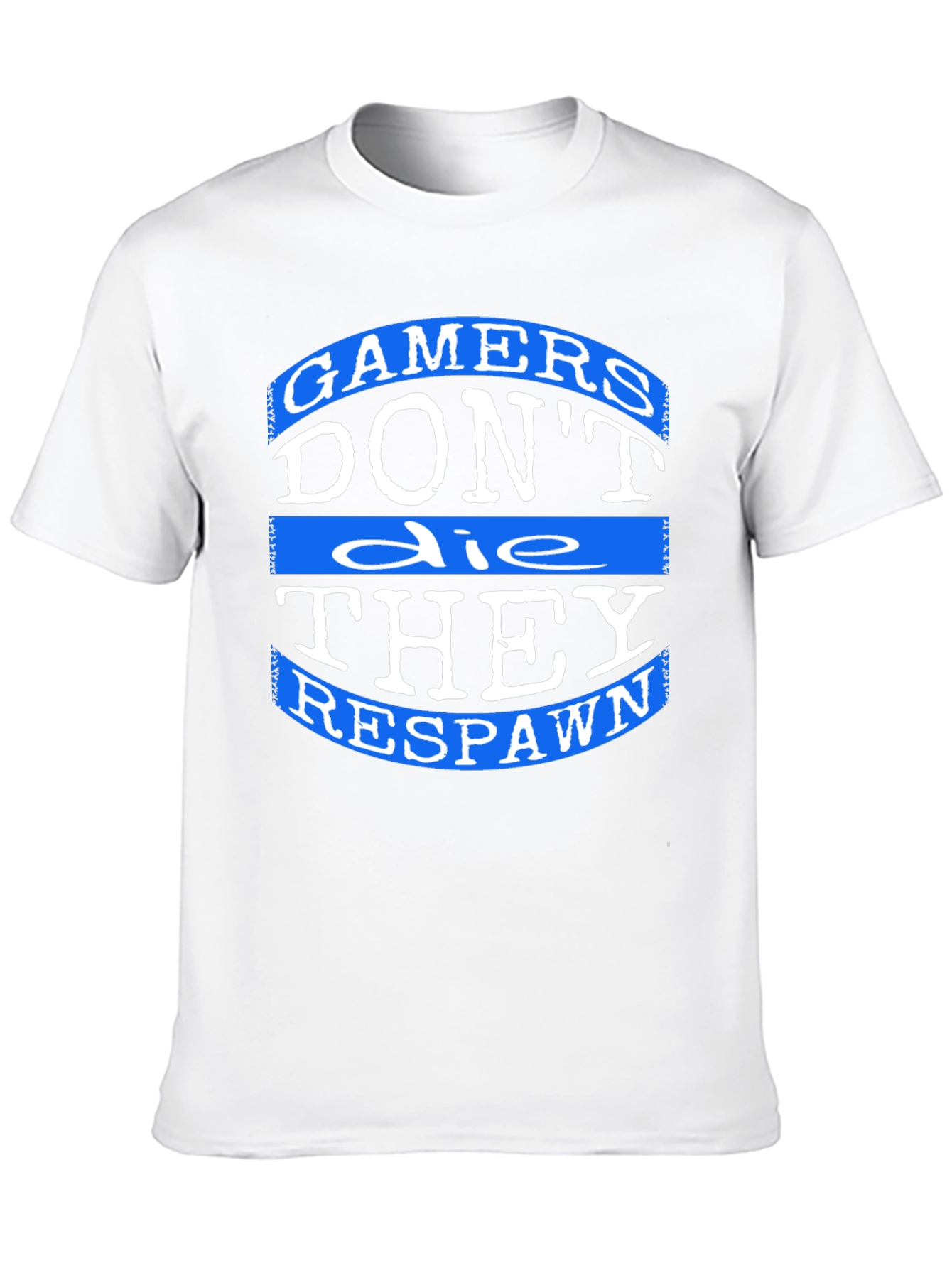 Gamers Dont Die T-Shirt - They Respawn