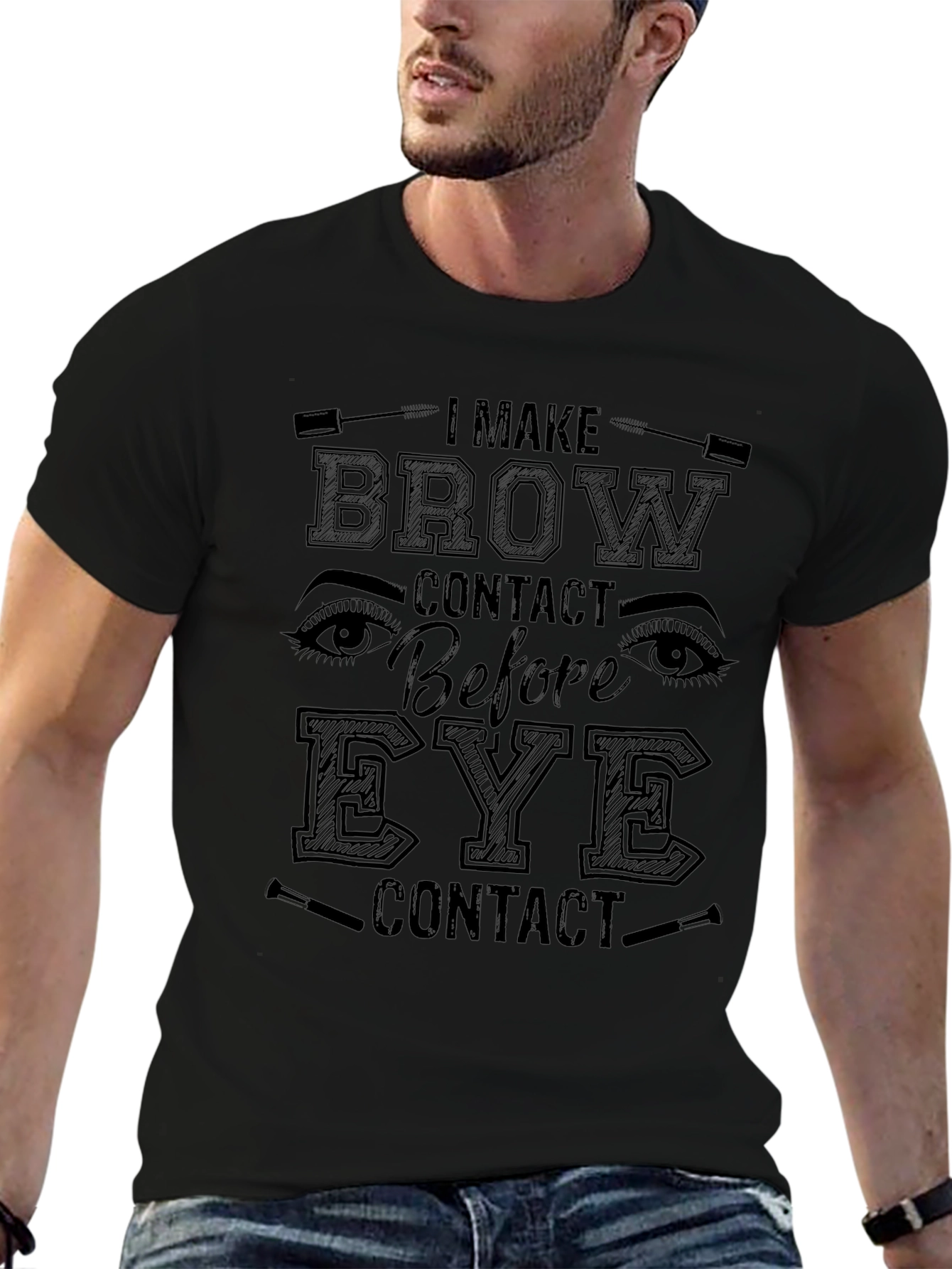 Brow Contact T-Shirt - Funny Makeup Lover Tee
