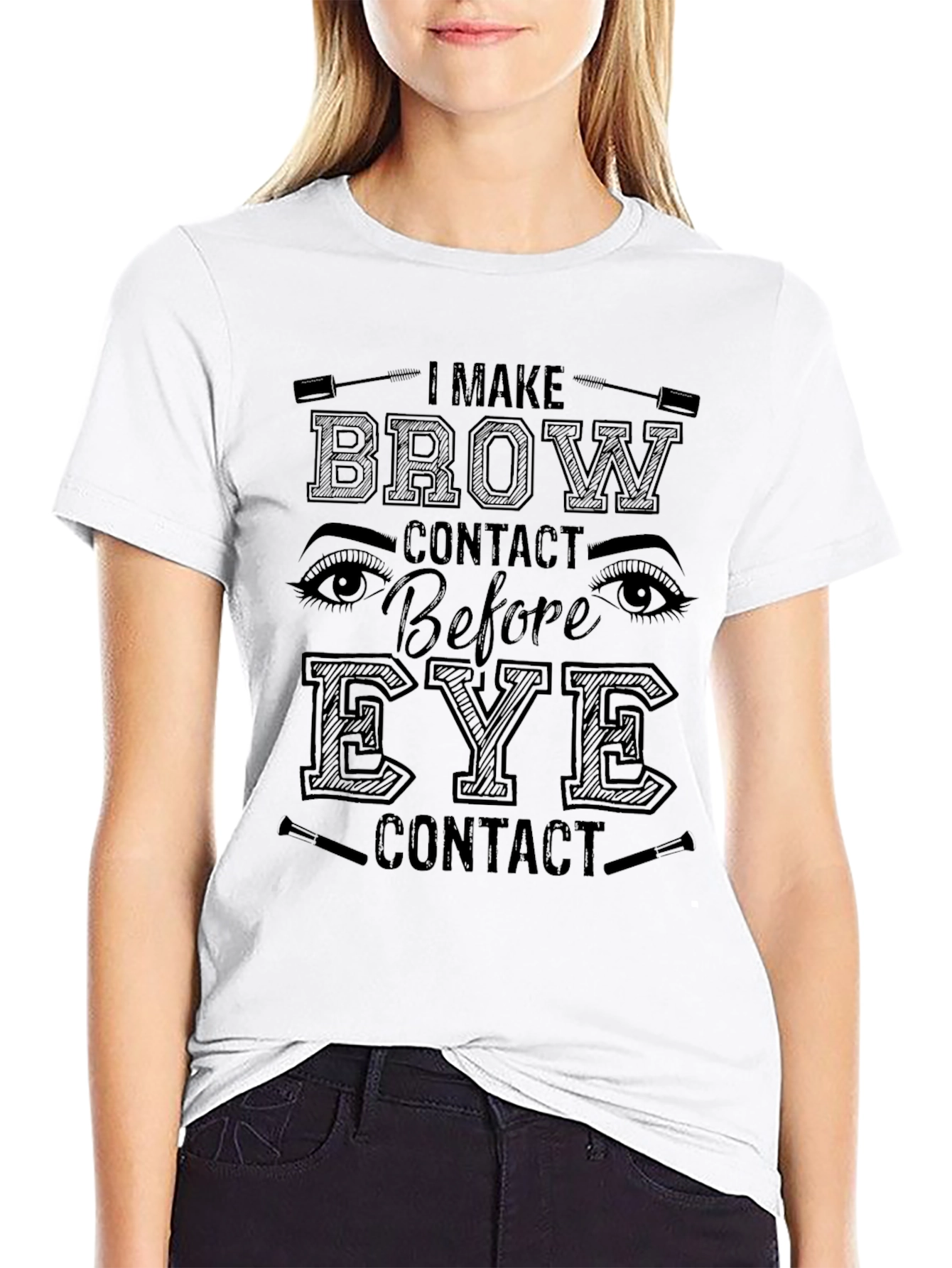 Brow Contact T-Shirt - Funny Makeup Lover Tee