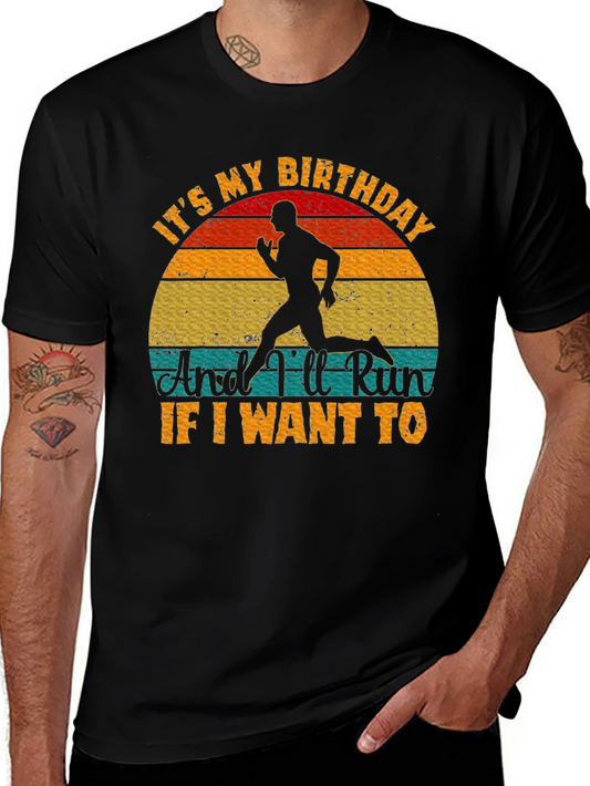 Birthday Runner T-Shirt - Run If I Want To