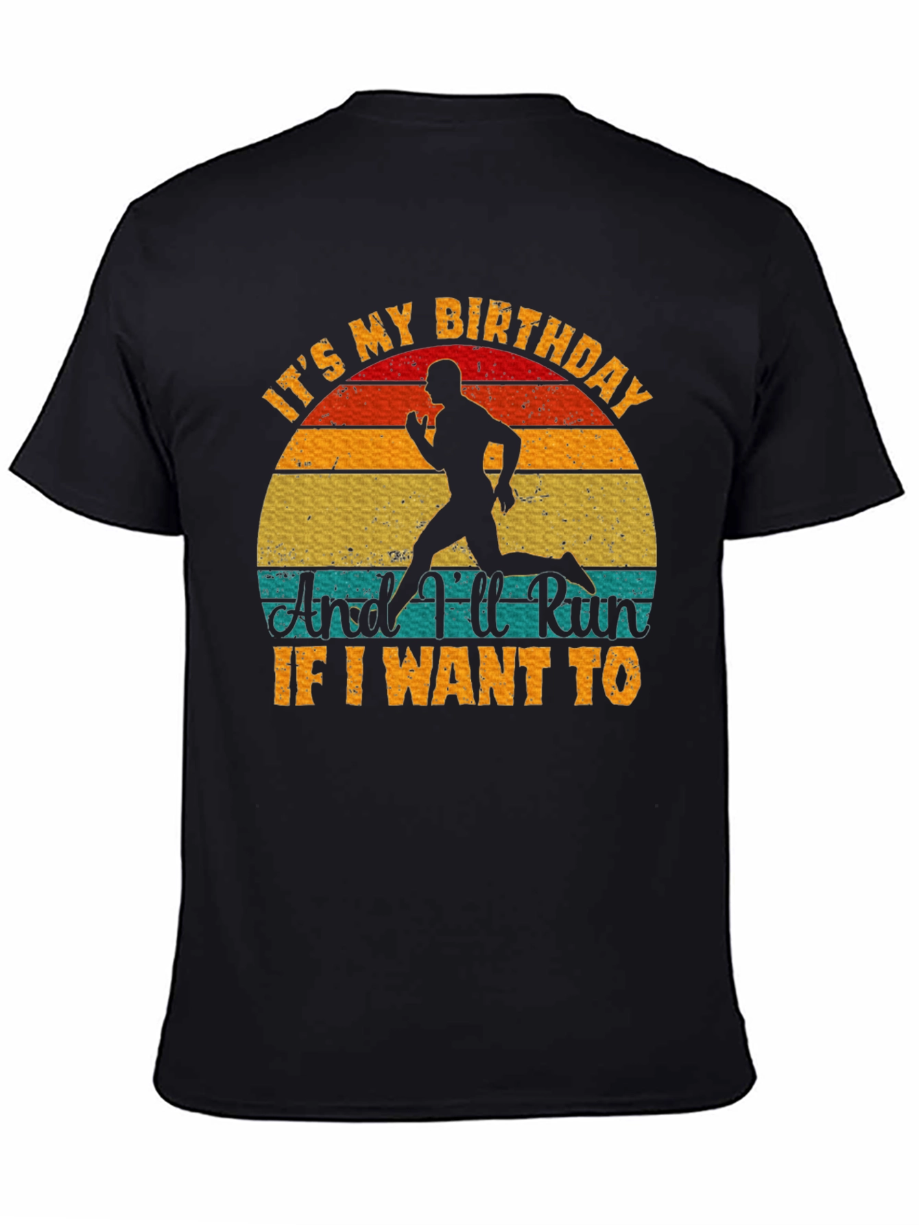 Birthday Runner T-Shirt - Run If I Want To