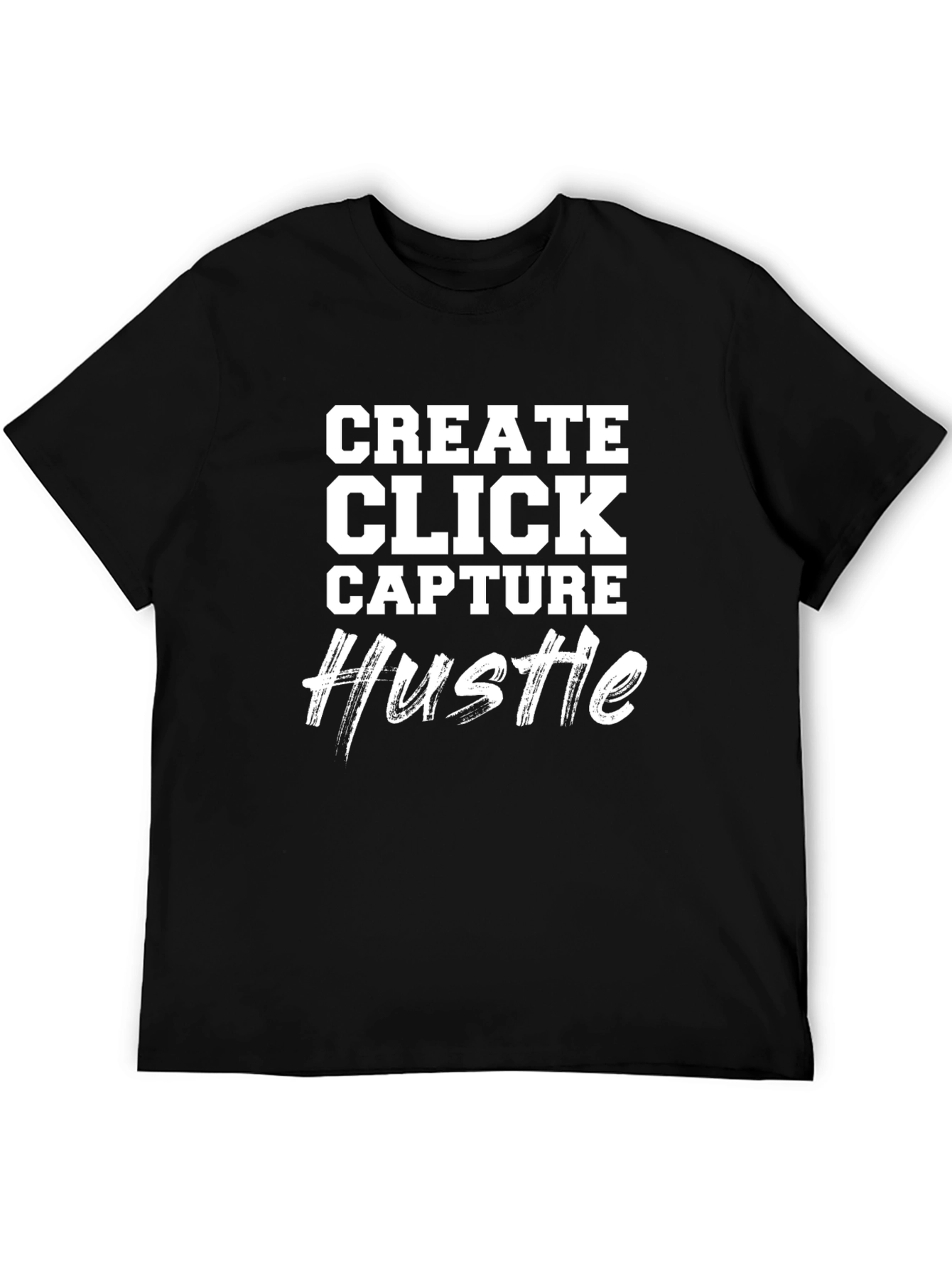 Create Click Capture Hustle Graphic Tee