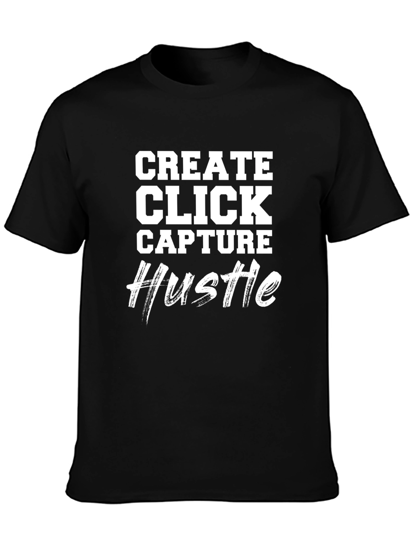 Create Click Capture Hustle Graphic Tee