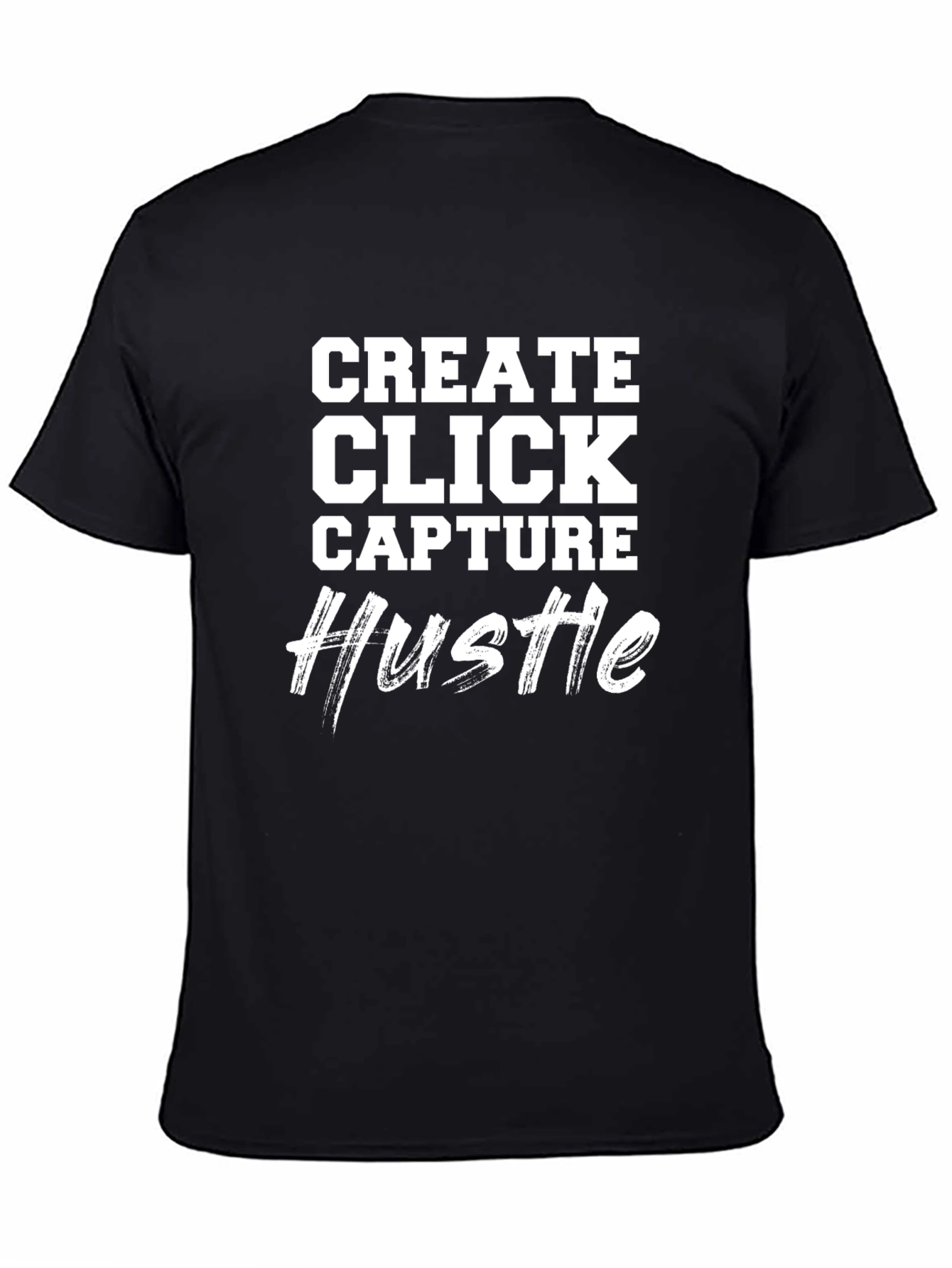 Create Click Capture Hustle Graphic Tee