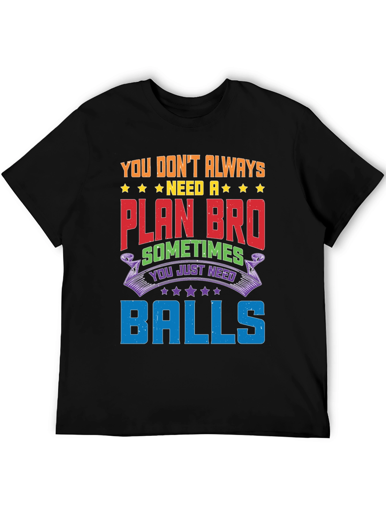 Funny Graphic Tee: No Plan Just Balls!
