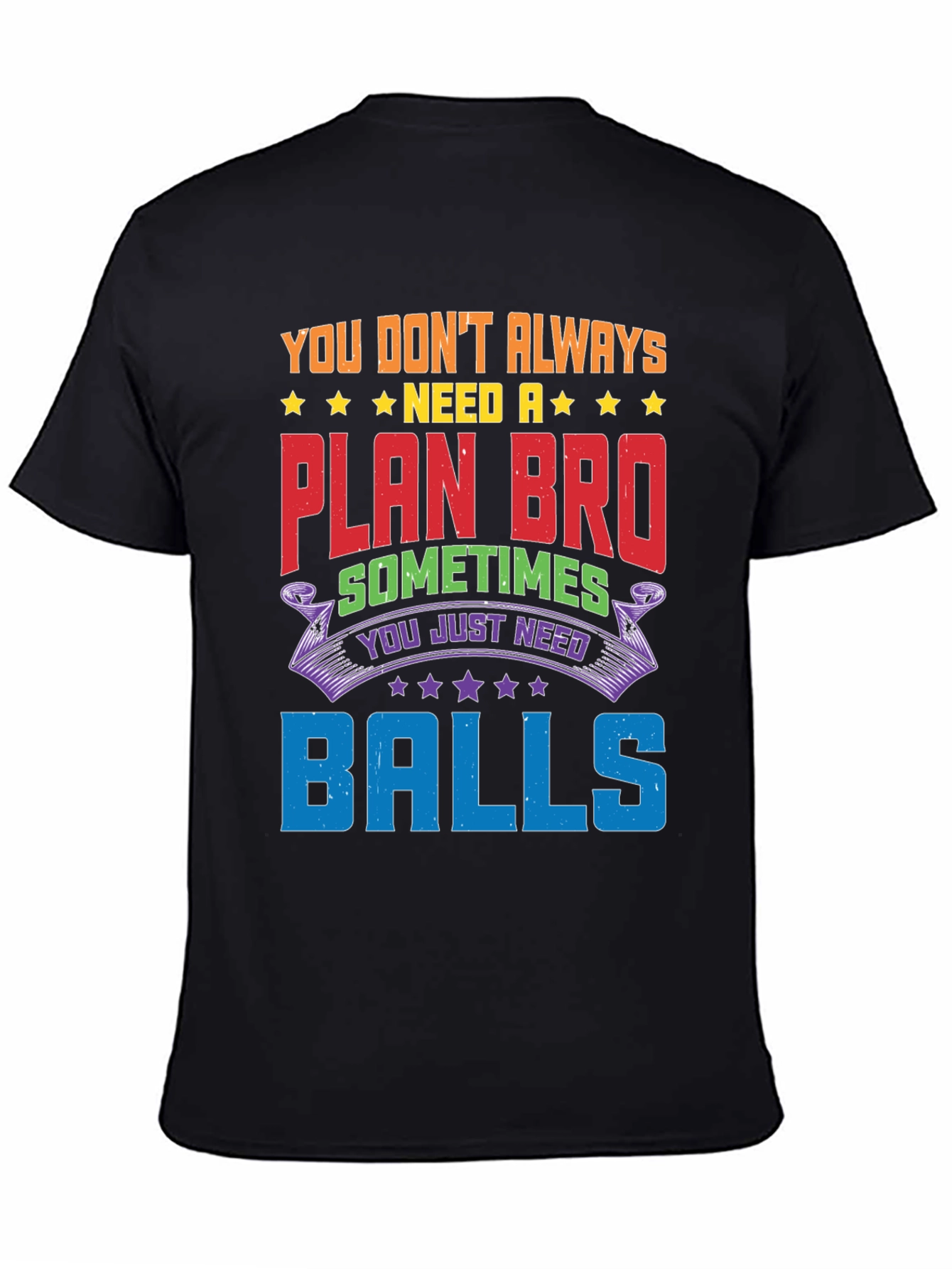 Funny Graphic Tee: No Plan Just Balls!