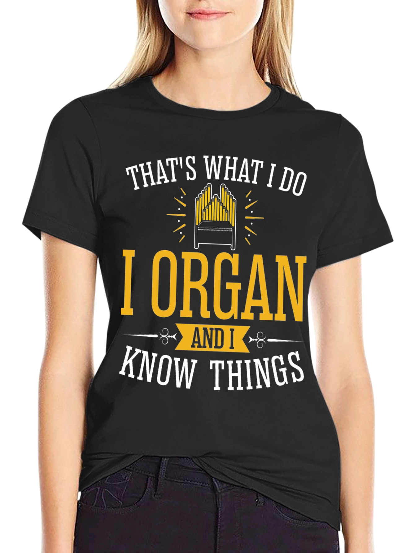 I Organ and I Know Things T-Shirt
