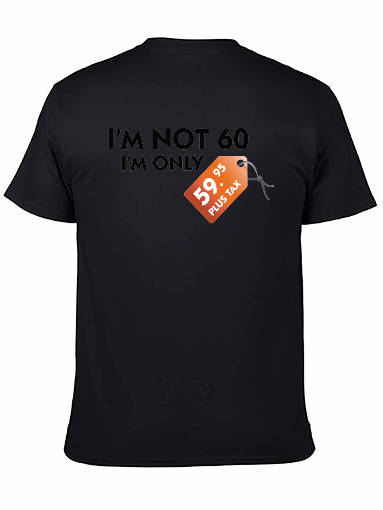Funny 60th Birthday T-Shirt - Im Not 60