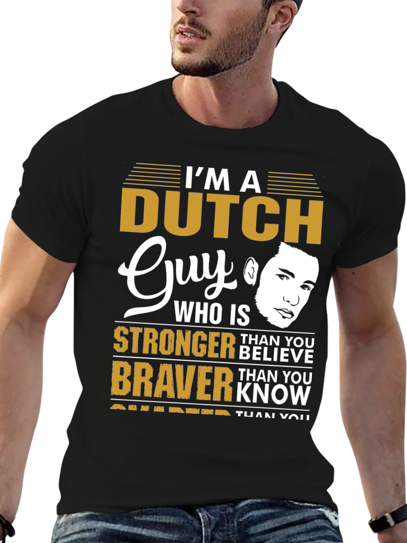 Dutch Guy T-Shirt - Strong Brave & Smart