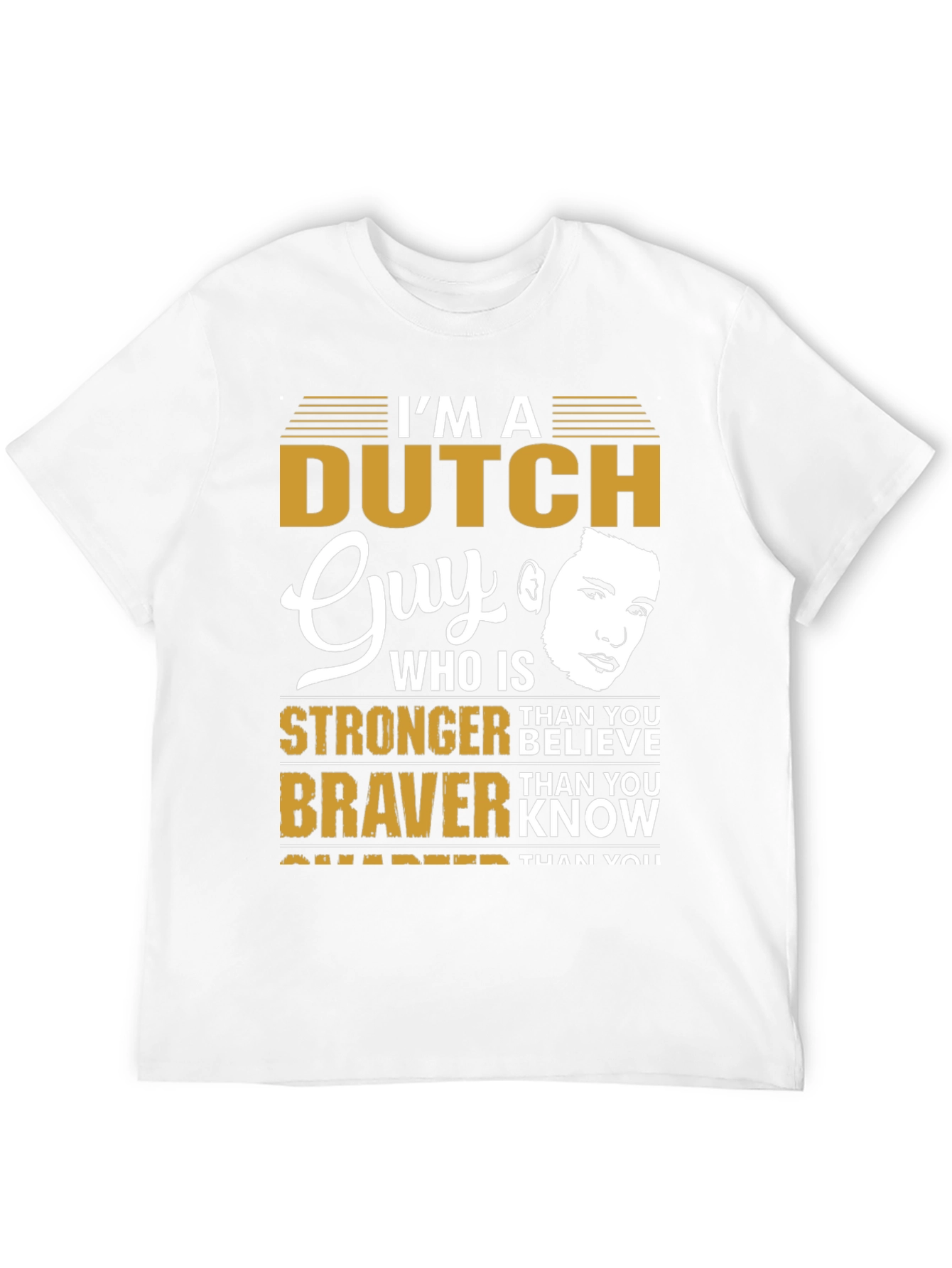 Dutch Guy T-Shirt - Strong Brave & Smart