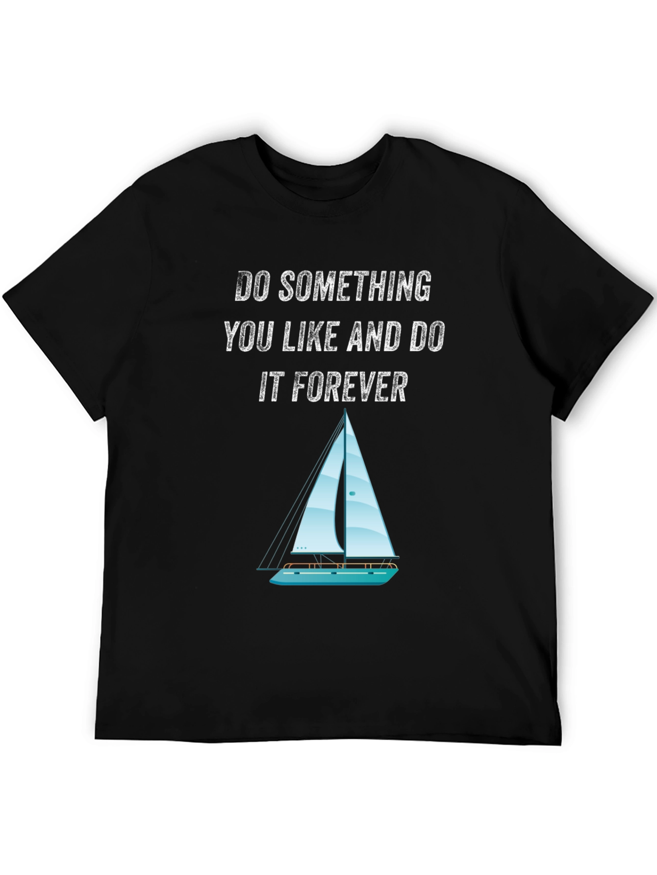 Inspirational Sailing T-Shirt - Do What You Love