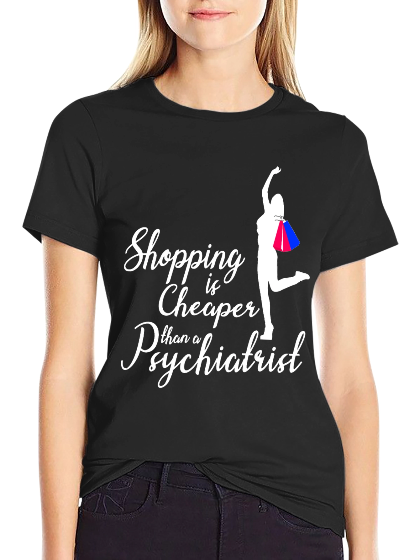 Shopping is Cheaper Than a Psychiatrist T-Shirt