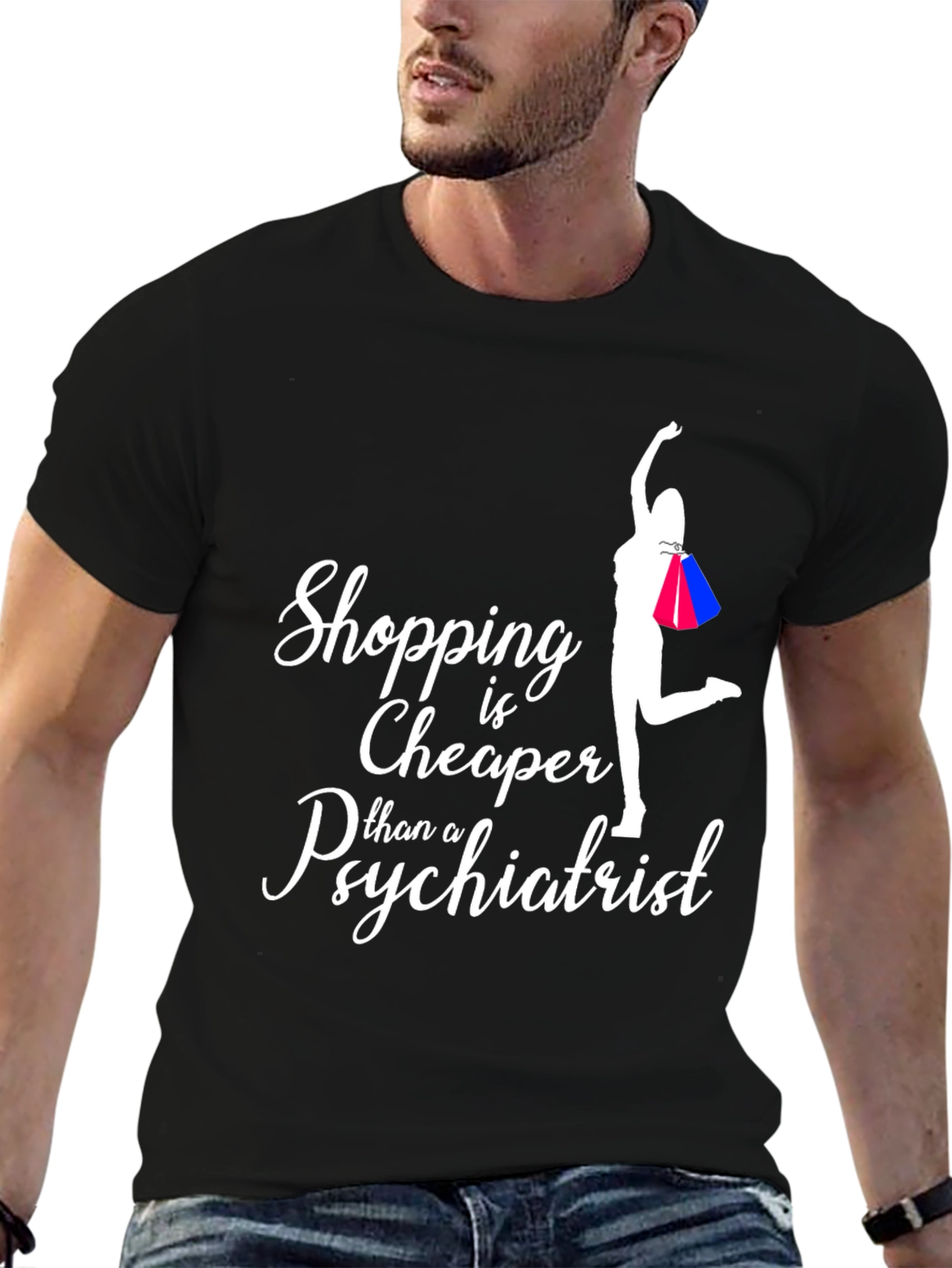 Shopping is Cheaper Than a Psychiatrist T-Shirt