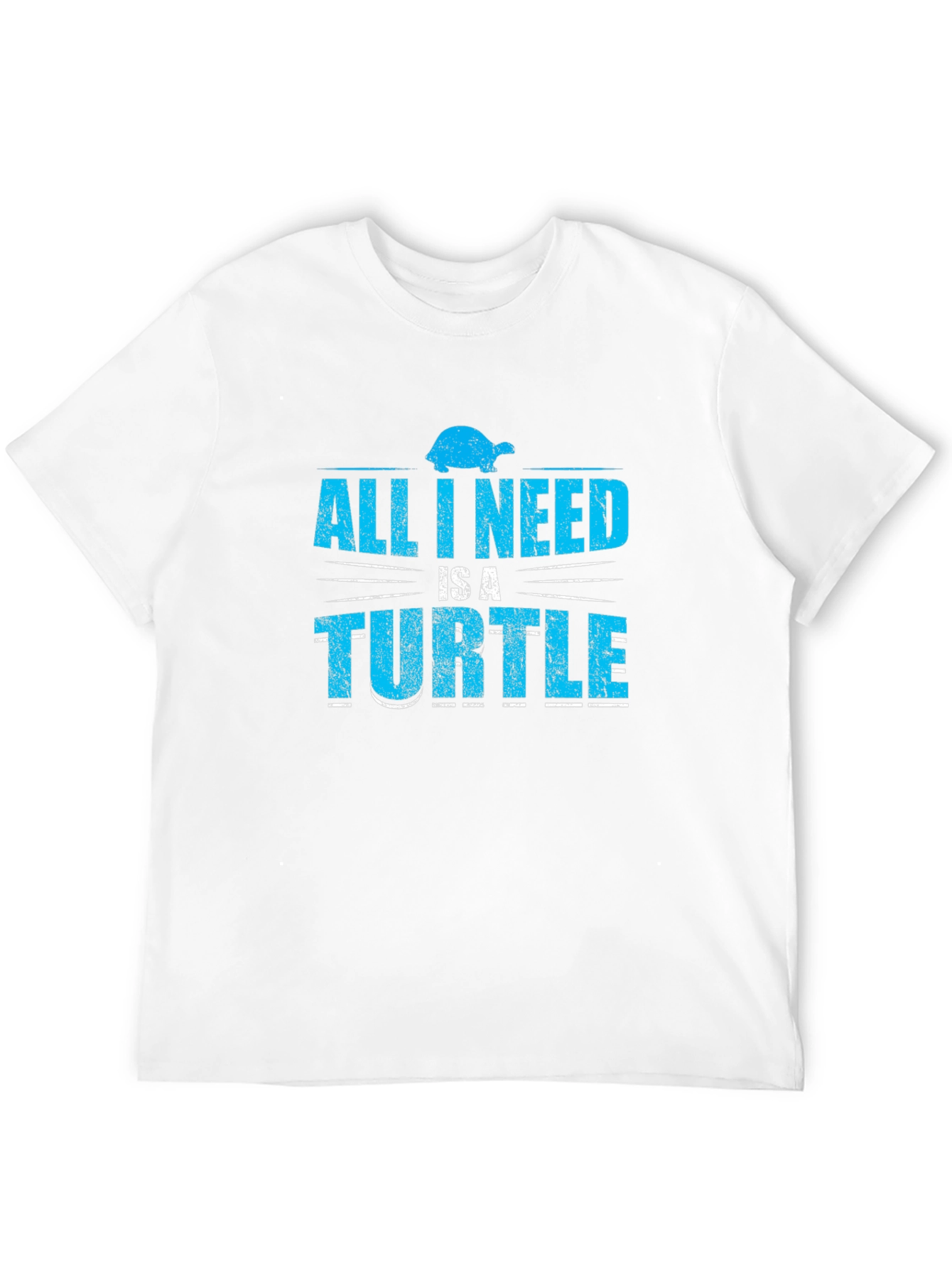 All I Need Is A Turtle T-Shirt