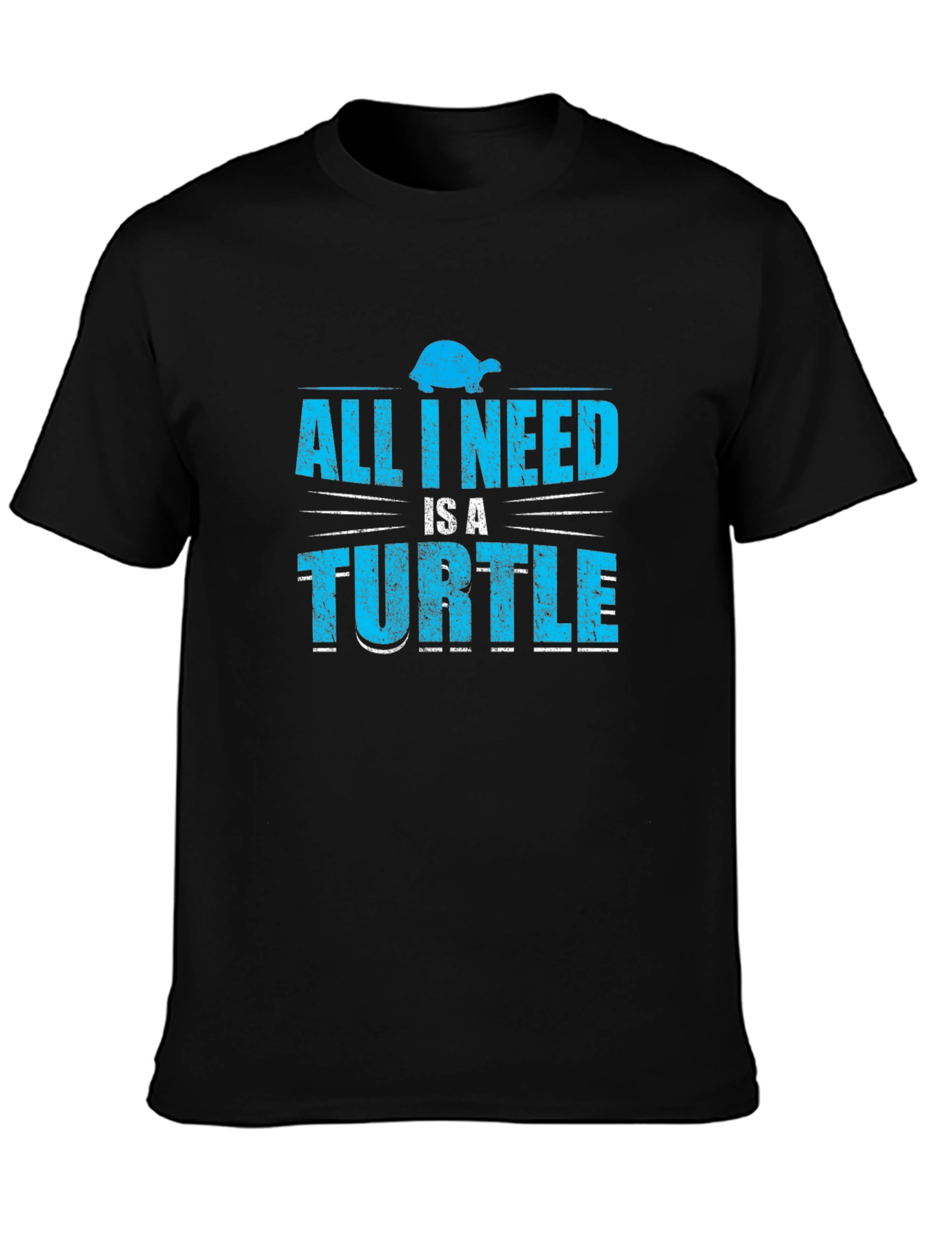 All I Need Is A Turtle T-Shirt