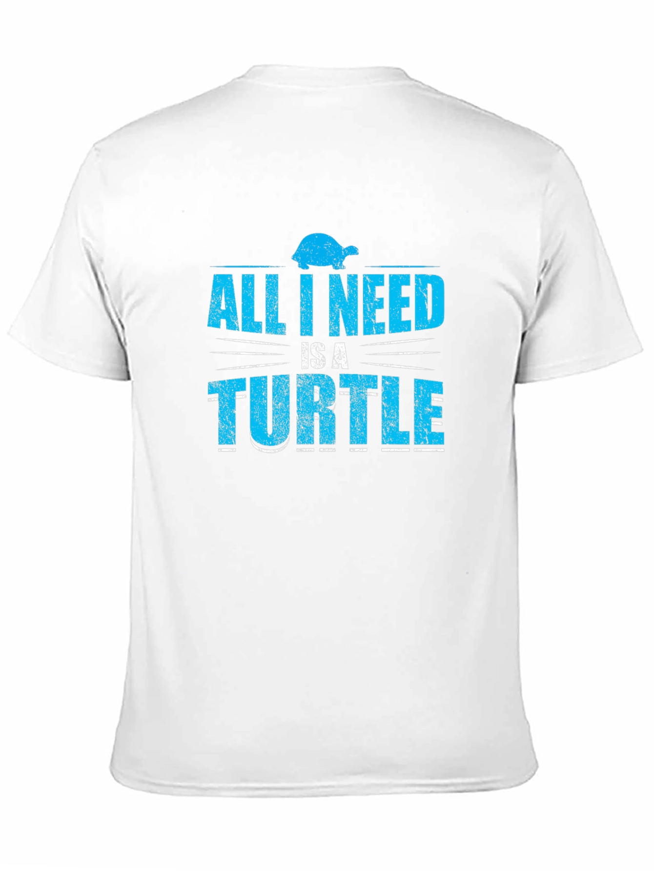 All I Need Is A Turtle T-Shirt