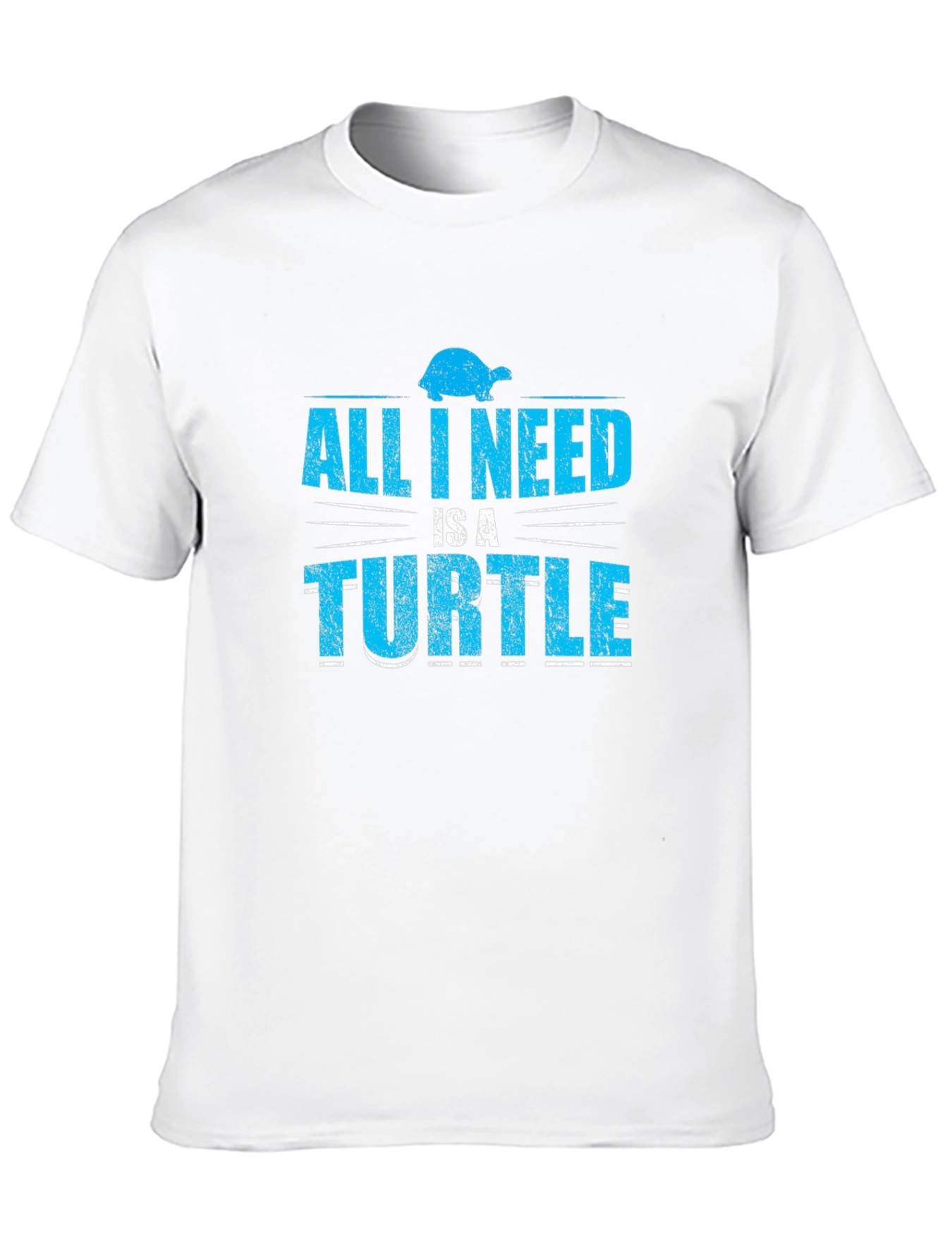 All I Need Is A Turtle T-Shirt