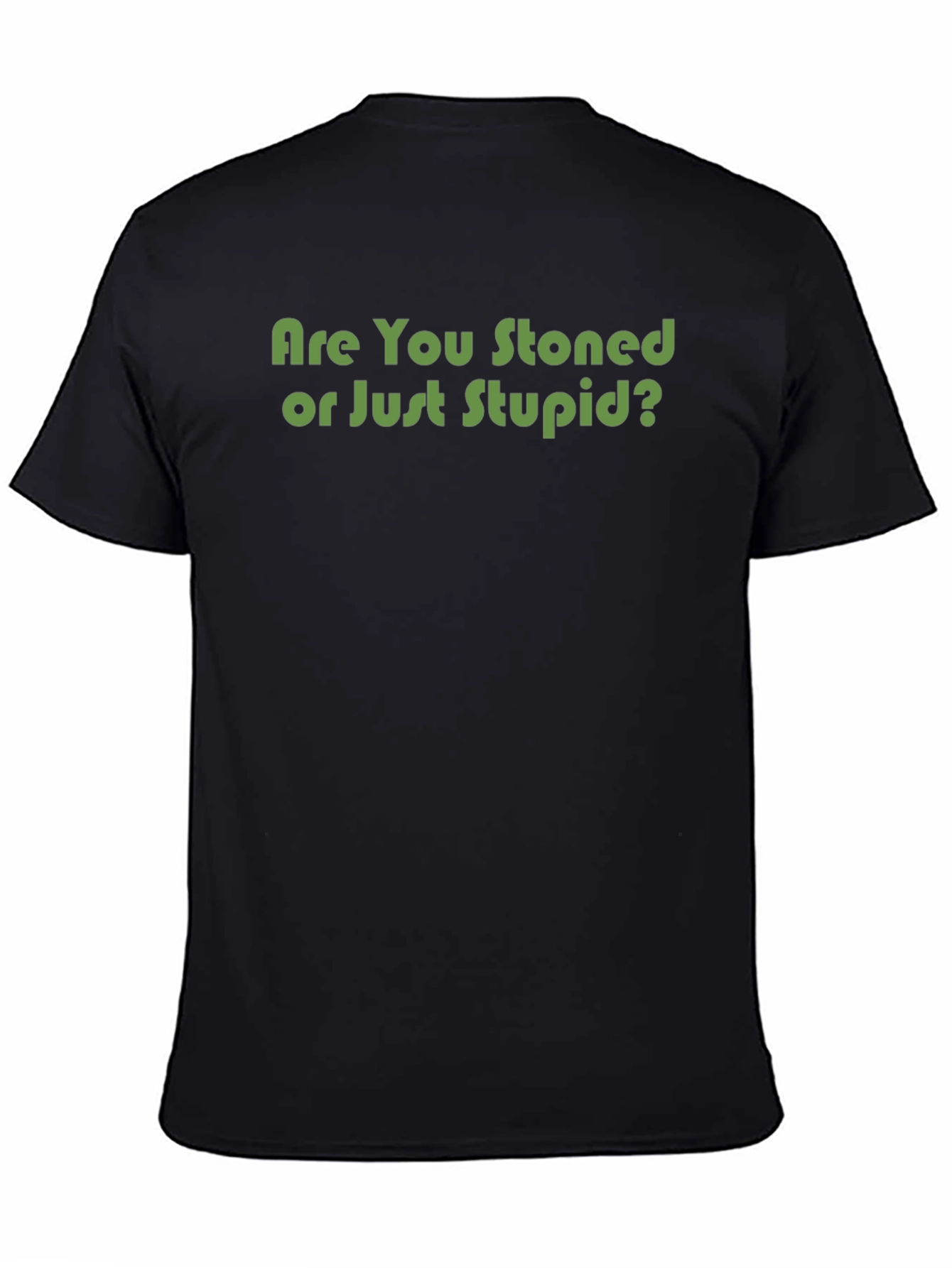 Are You Stoned T-Shirt - Funny Graphic Tee