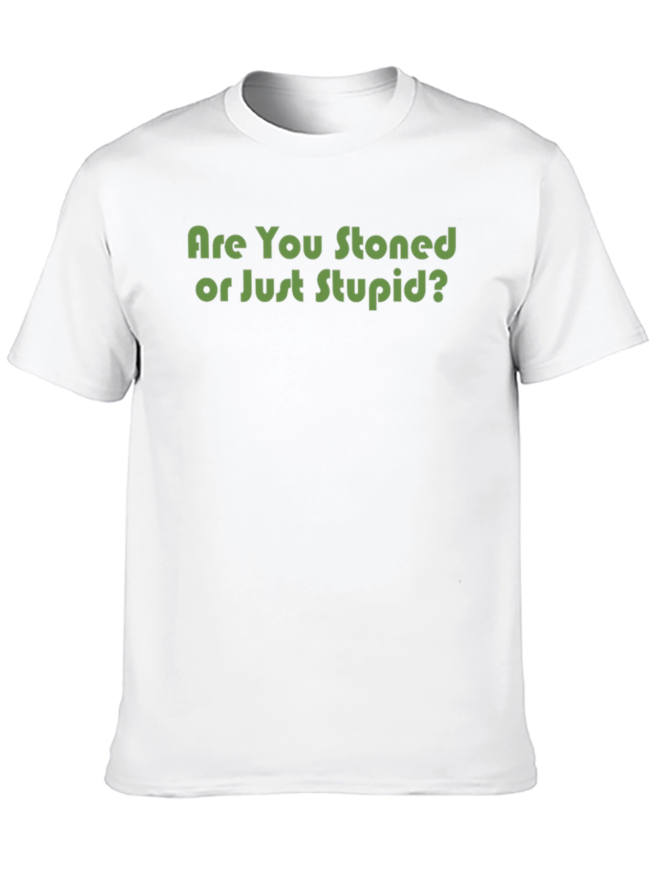 Are You Stoned T-Shirt - Funny Graphic Tee