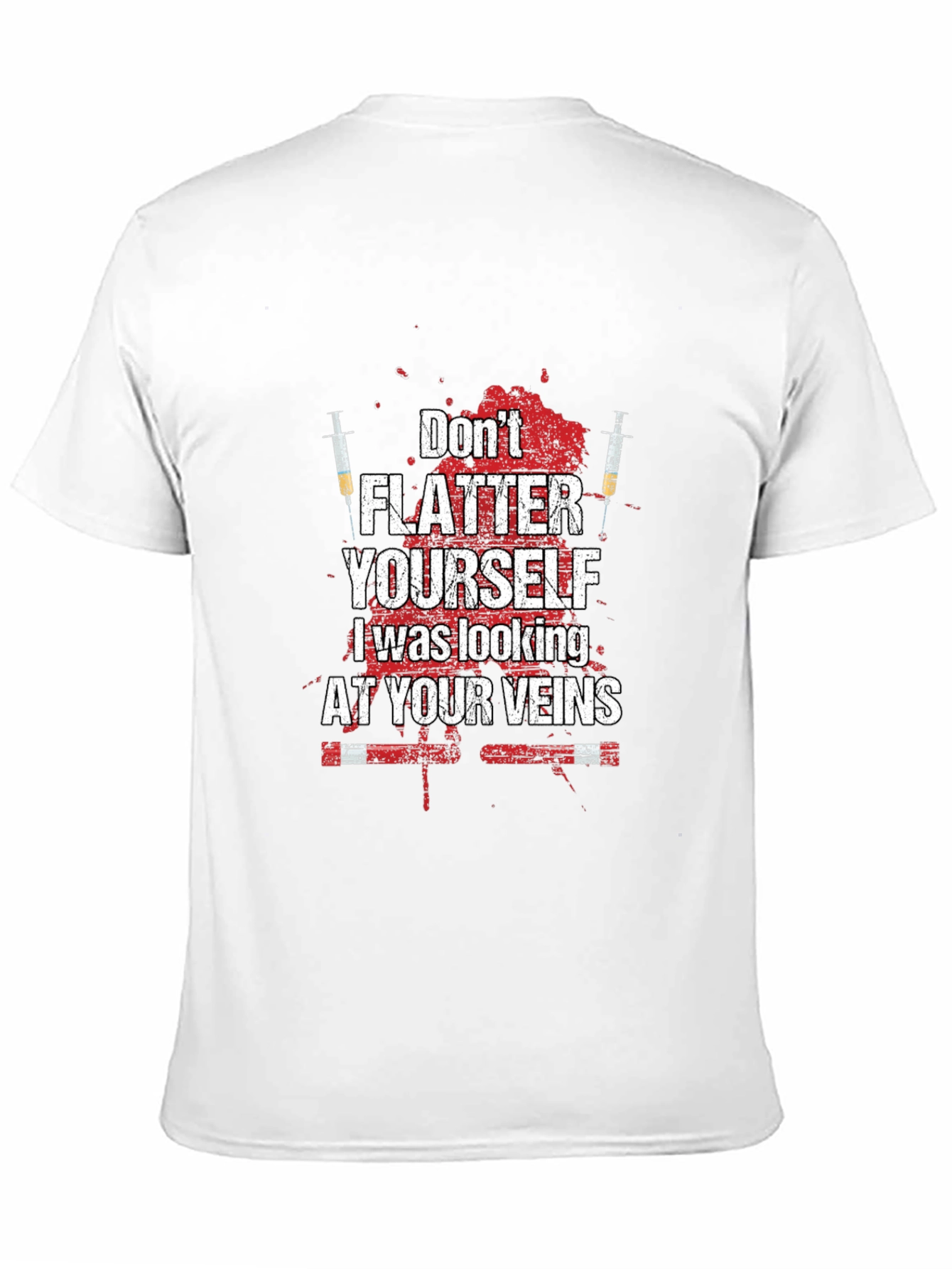 Dont Flatter Yourself T-Shirt - Funny Nurse/Doctor Tee