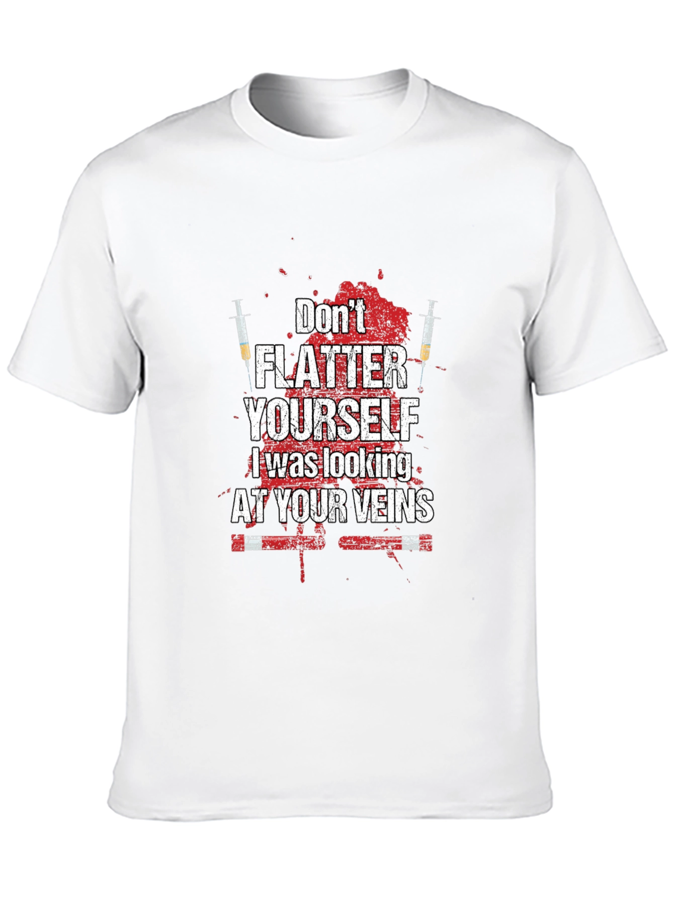 Dont Flatter Yourself T-Shirt - Funny Nurse/Doctor Tee