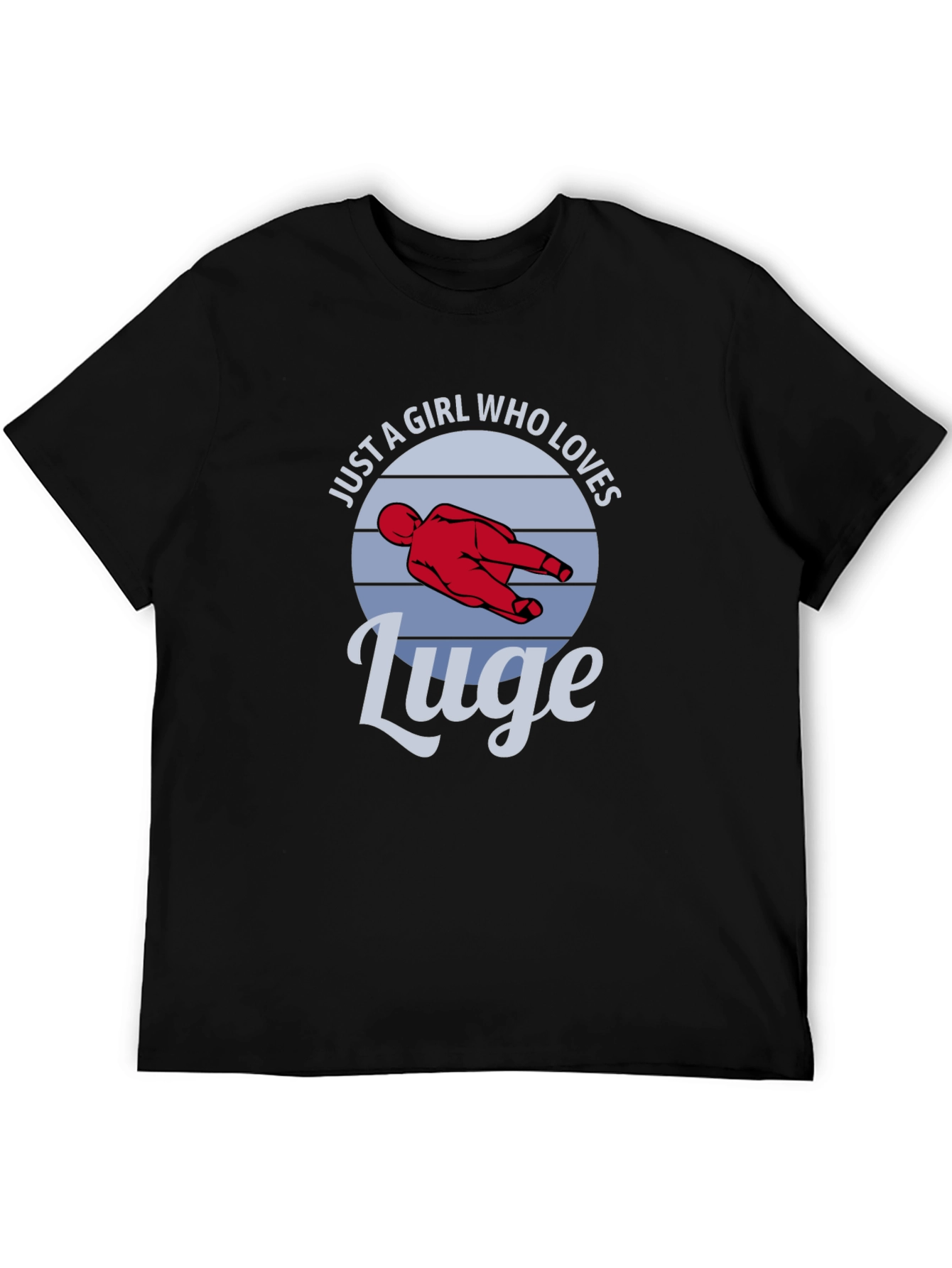 Just a Girl Who Loves Luge T-Shirt