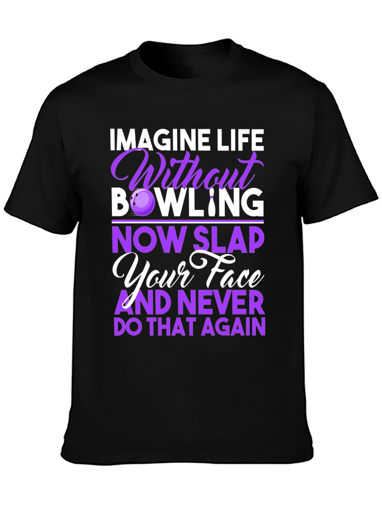 Imagine Life Without Bowling T-Shirt - Novelty Bowling Tee
