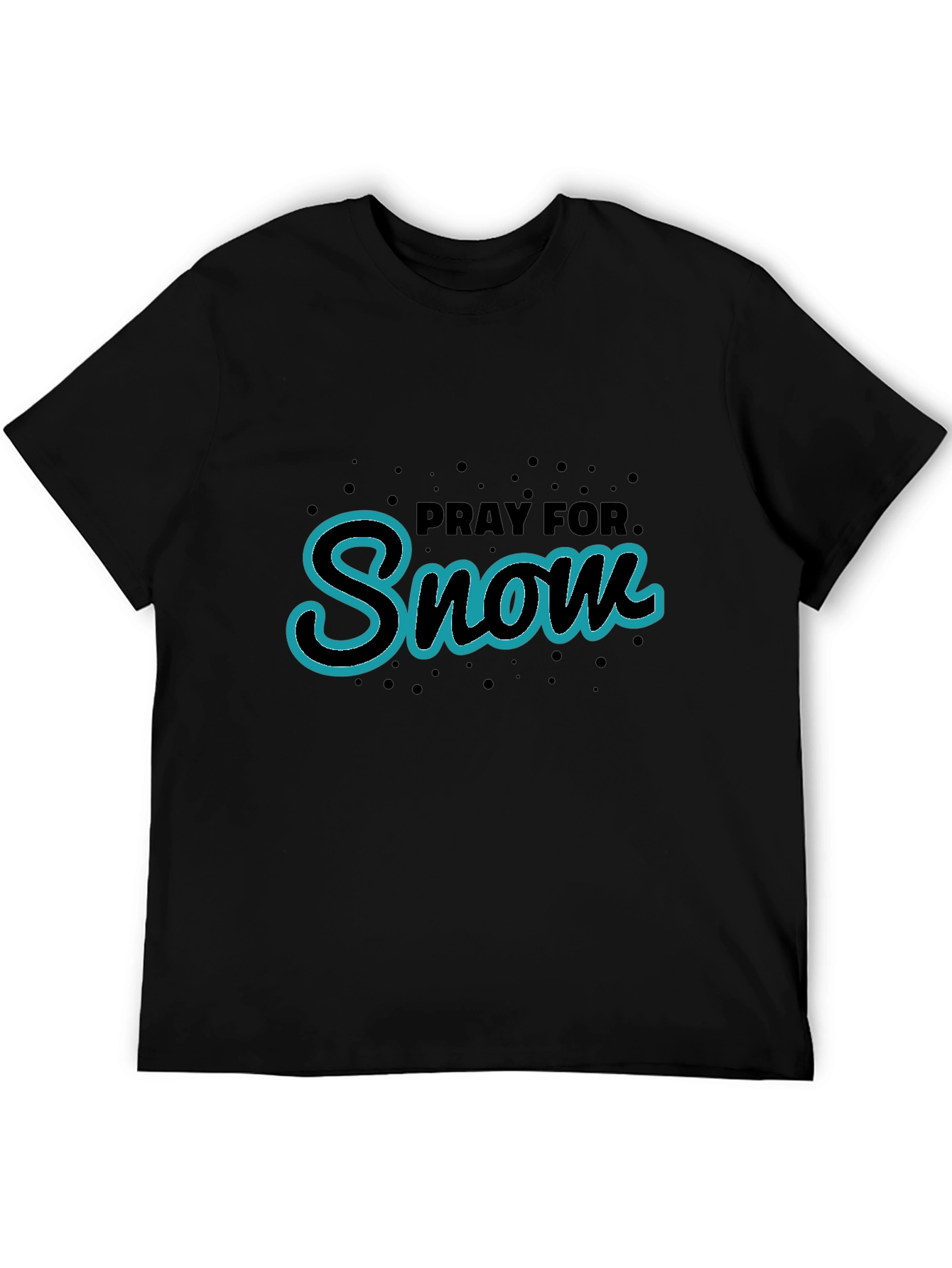 Pray for Snow T-Shirt - Black Tee