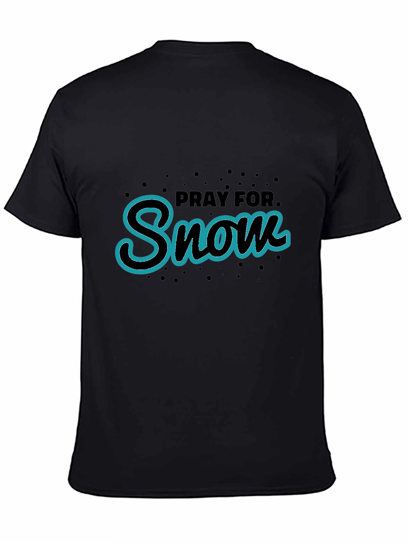 Pray for Snow T-Shirt - Black Tee