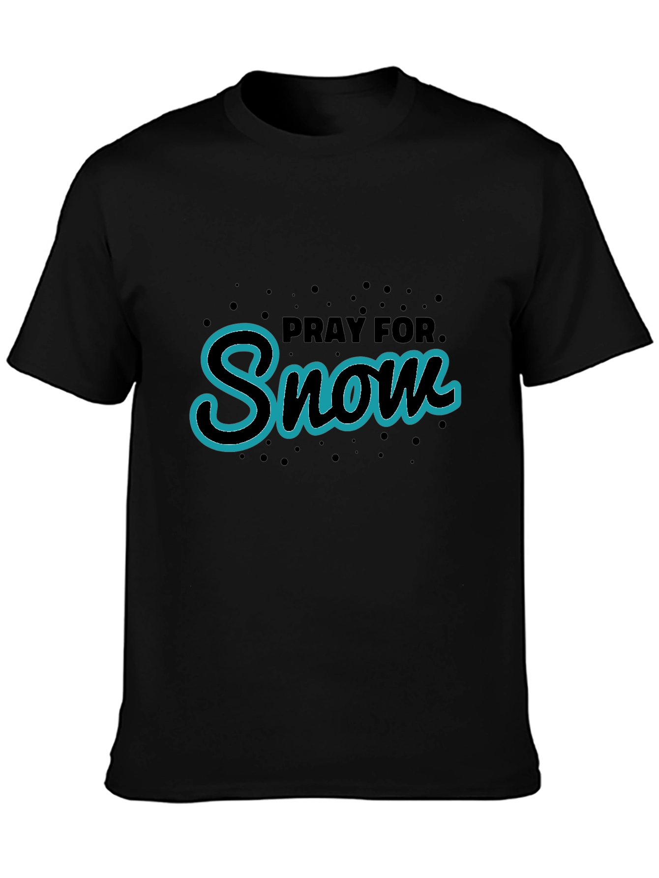 Pray for Snow T-Shirt - Black Tee