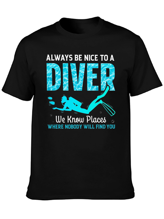 Always Be Nice To a Diver T-Shirt