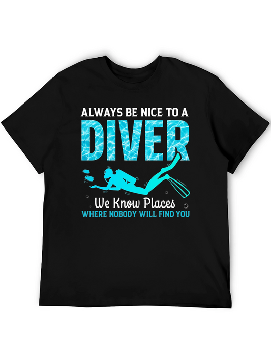 Always Be Nice To a Diver T-Shirt