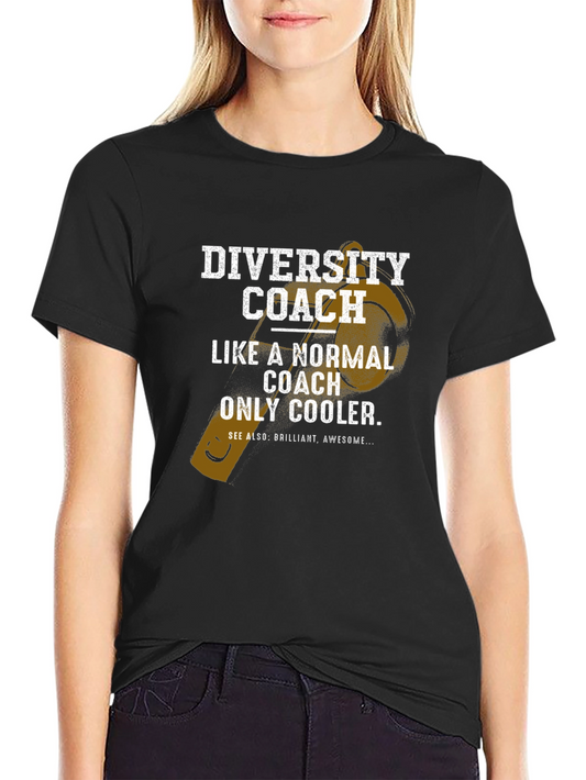 Diversity Coach T-Shirt - Like a Normal Coach Only Cooler!