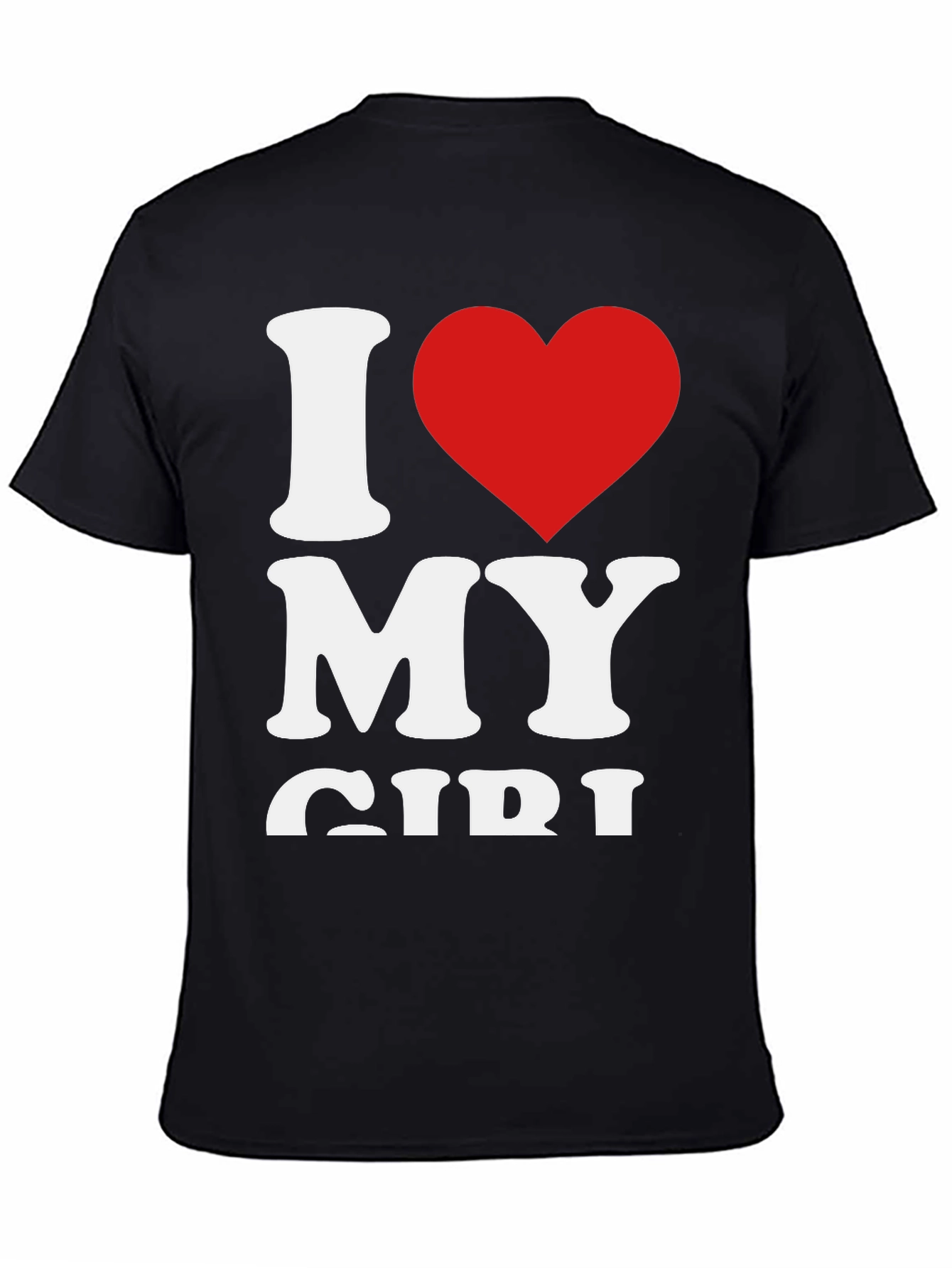 I Love My Girl - Graphic Tee