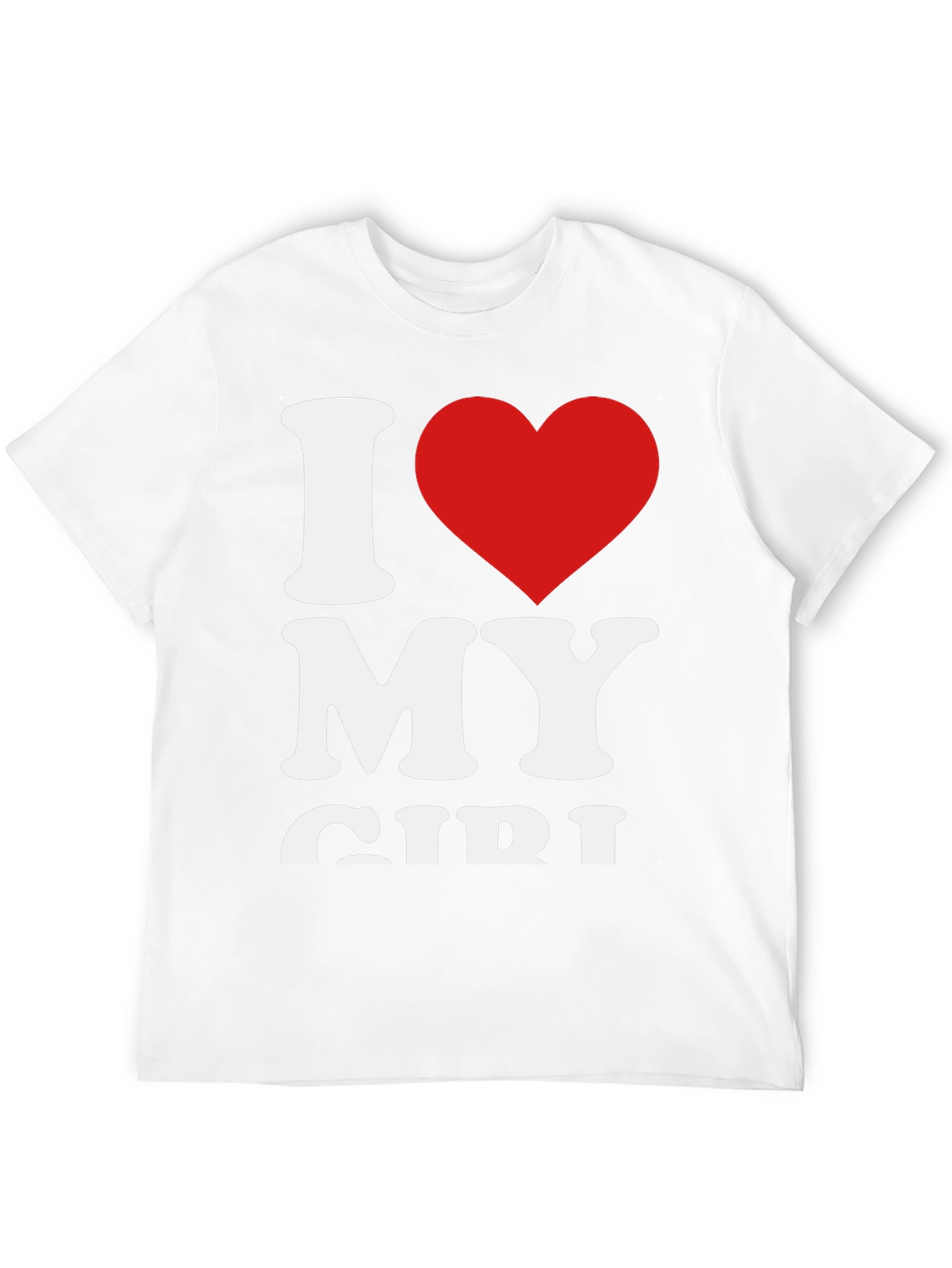I Love My Girl - Graphic Tee