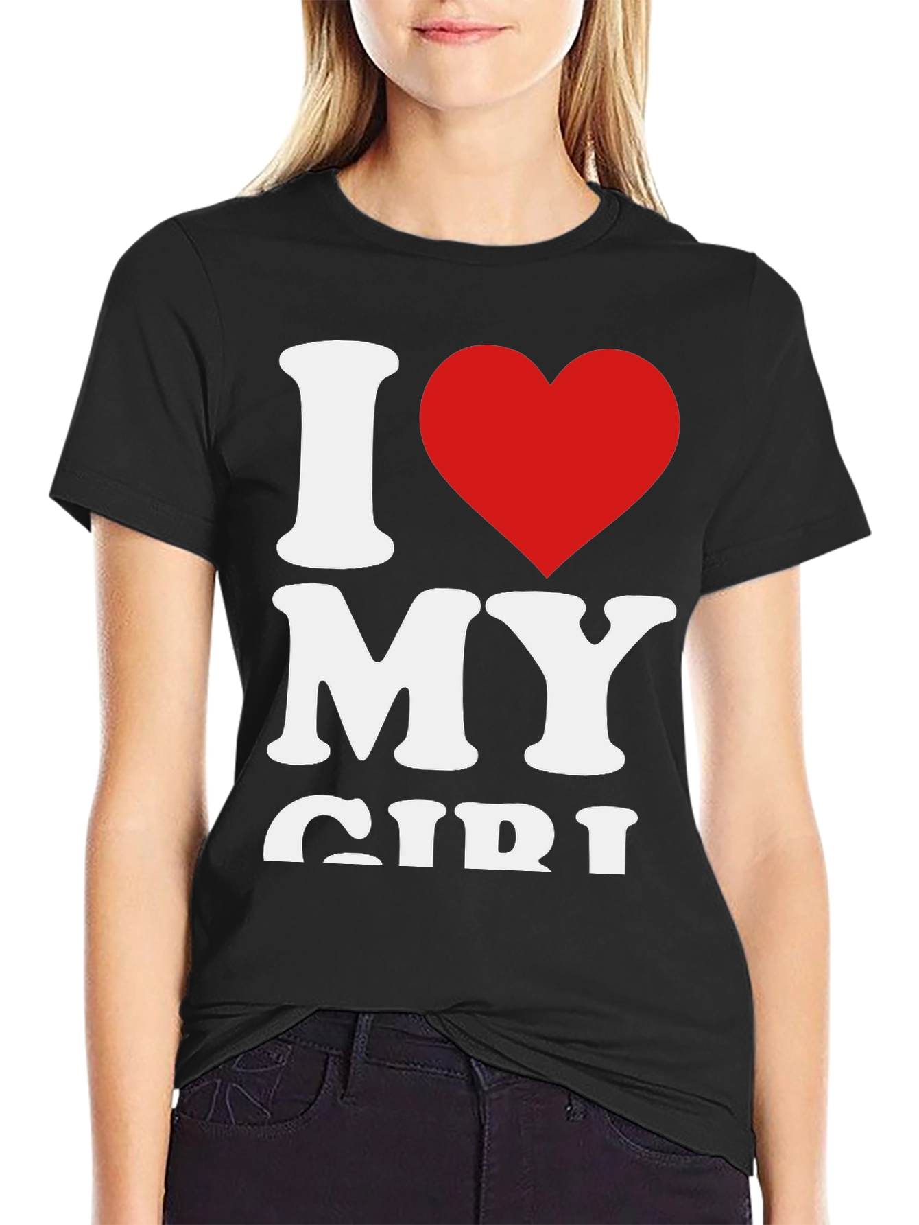 I Love My Girl - Graphic Tee