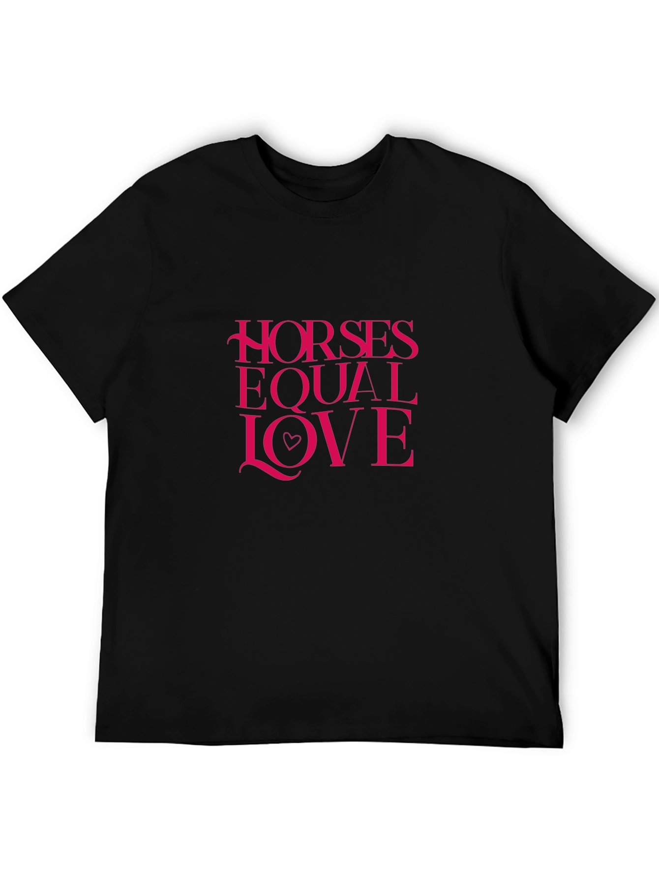 Horses Equal Love Black T-Shirt