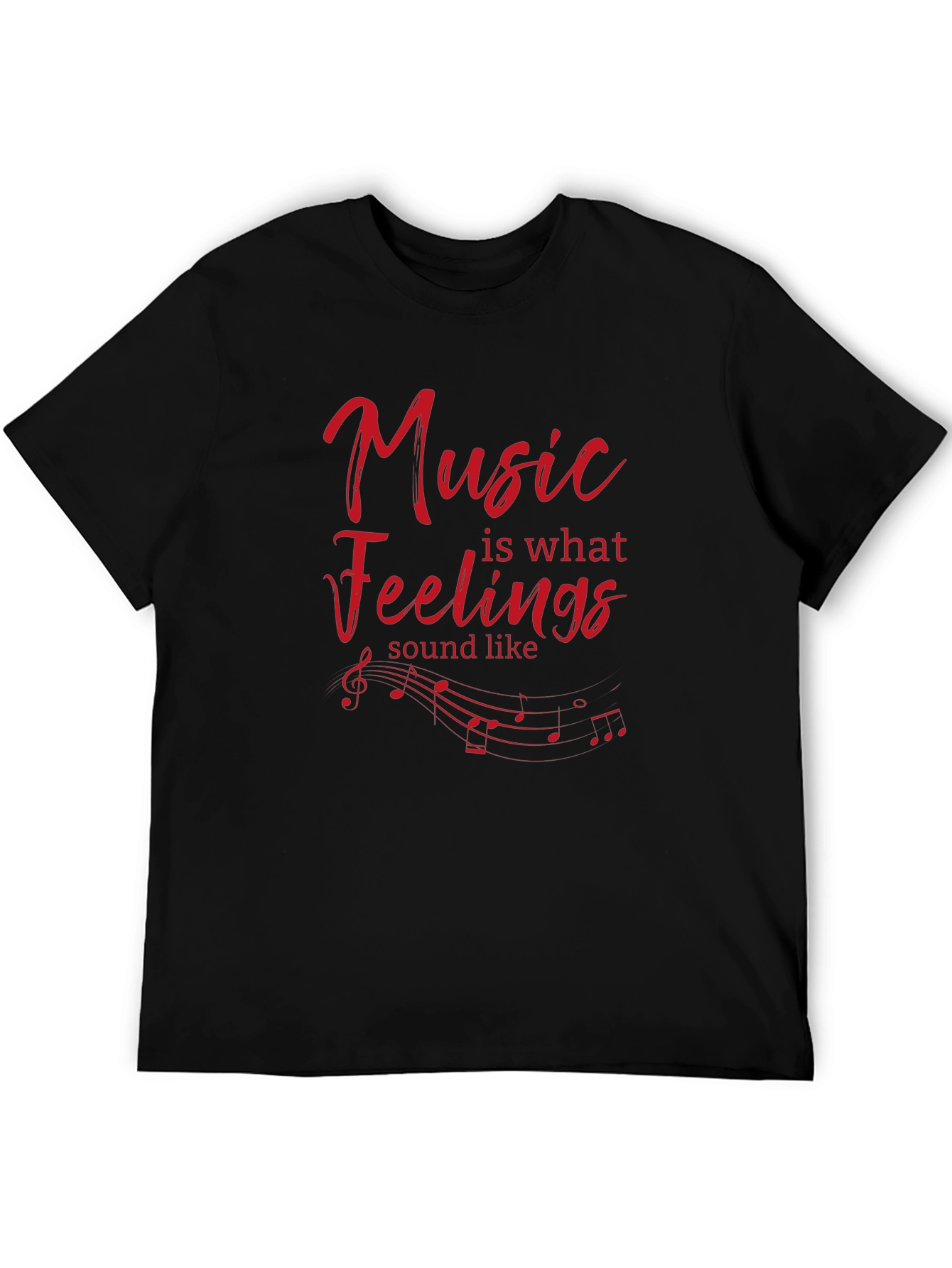 Music Is What Feelings Sound Like T-Shirt