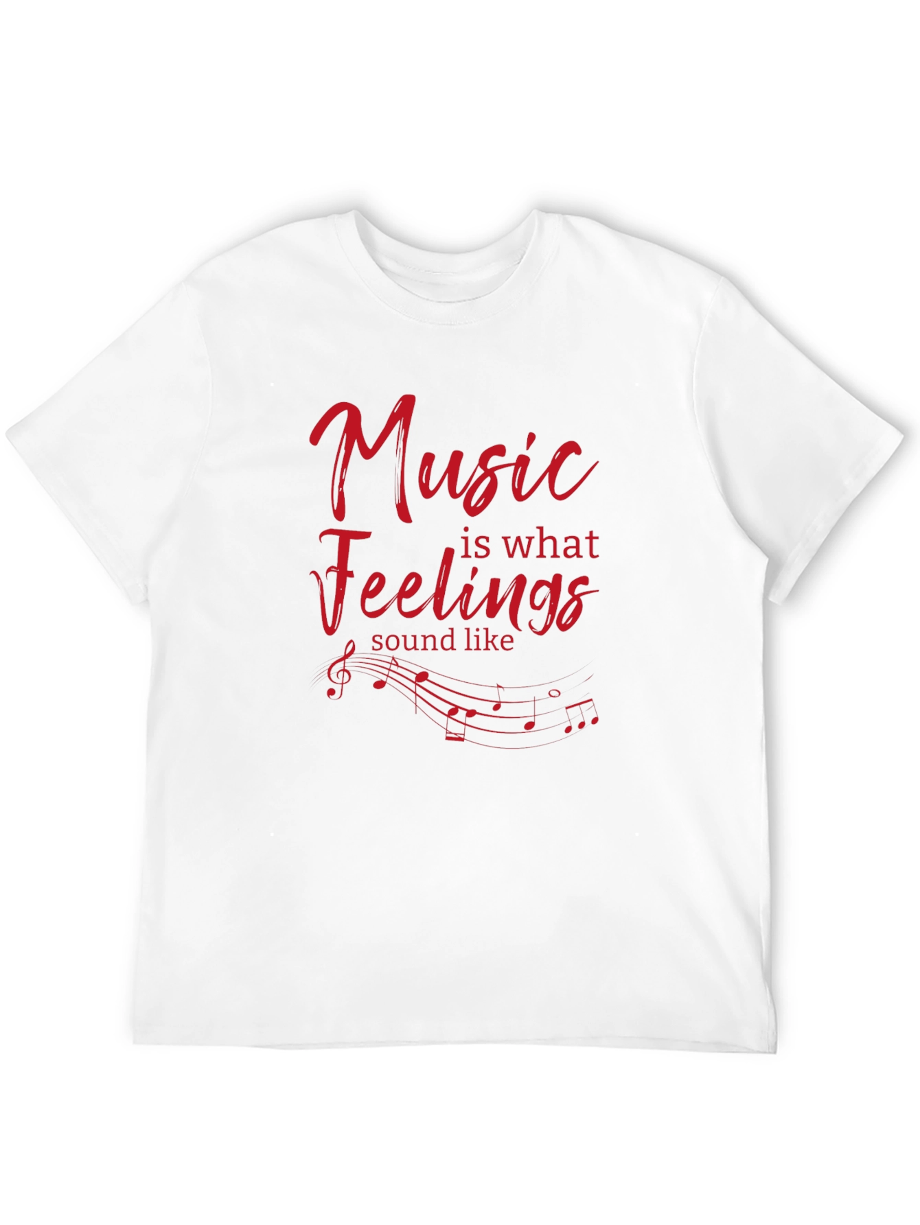 Music Is What Feelings Sound Like T-Shirt