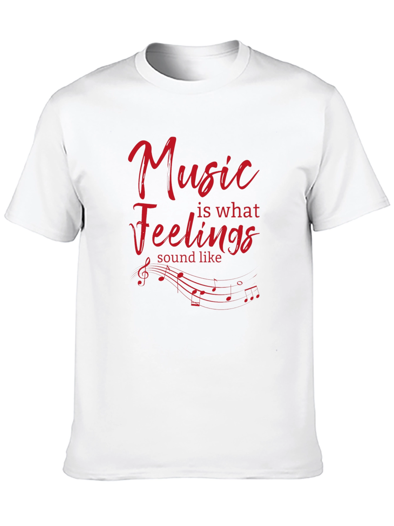 Music Is What Feelings Sound Like T-Shirt
