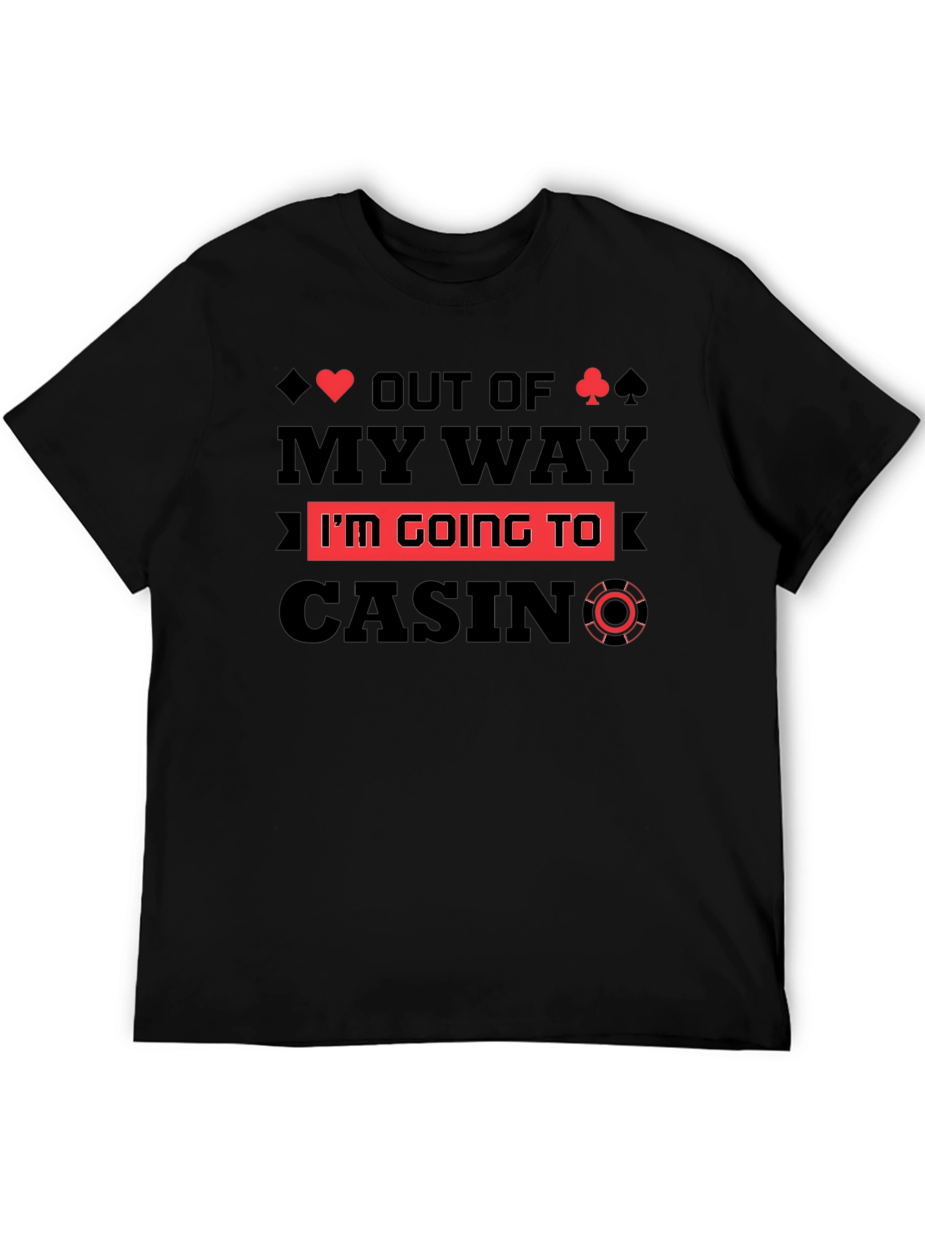 Out of My Way Casino T-Shirt - Black Cotton