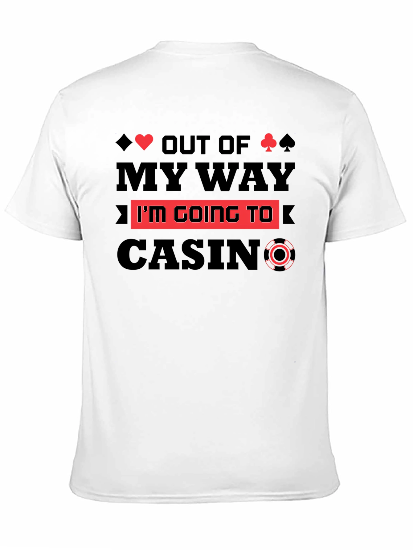 Out of My Way Casino T-Shirt - Black Cotton