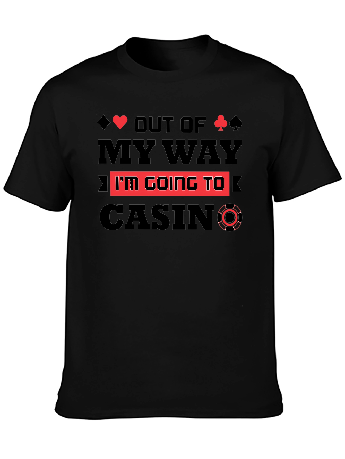 Out of My Way Casino T-Shirt - Black Cotton