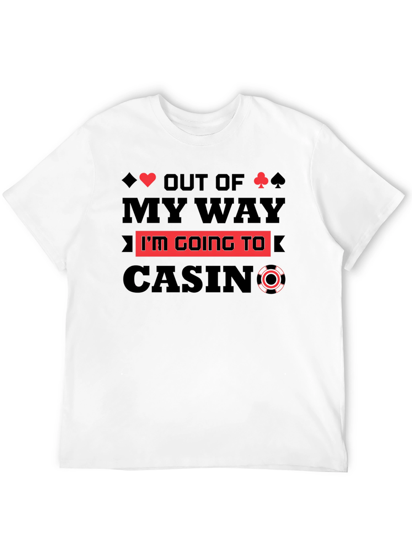 Out of My Way Casino T-Shirt - Black Cotton