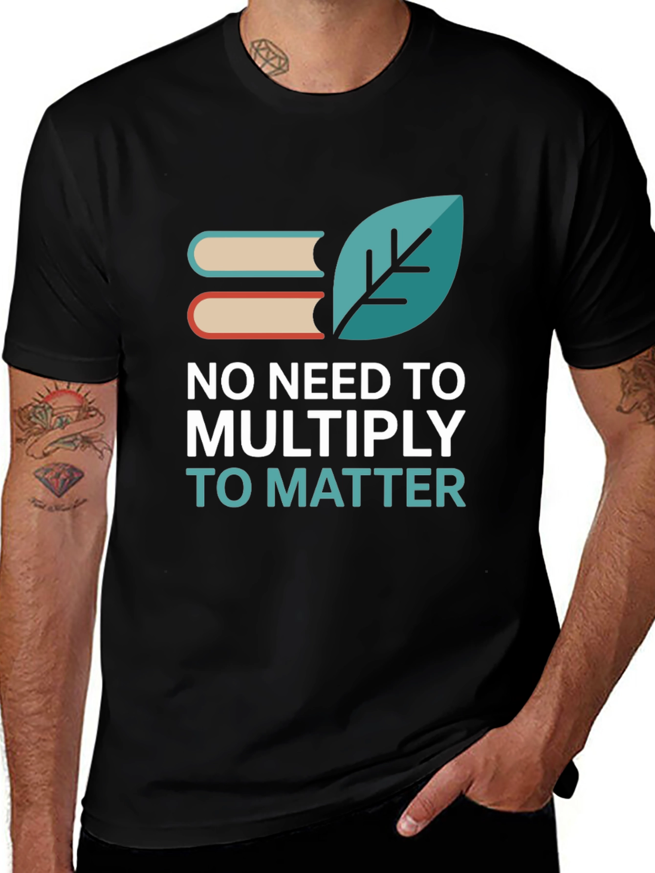 No Need to Multiply T-Shirt