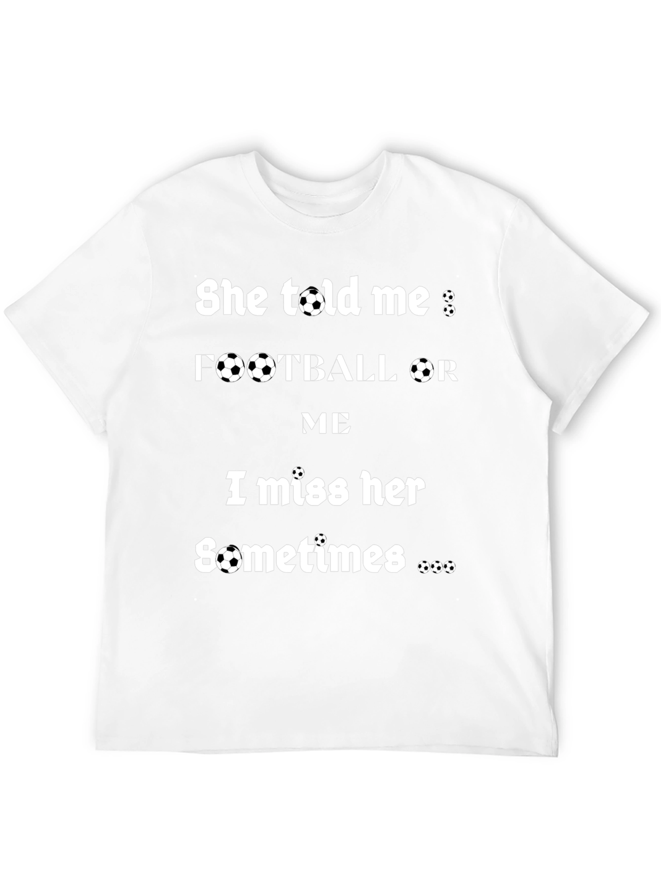 Humorous Football or Me Graphic T-Shirt