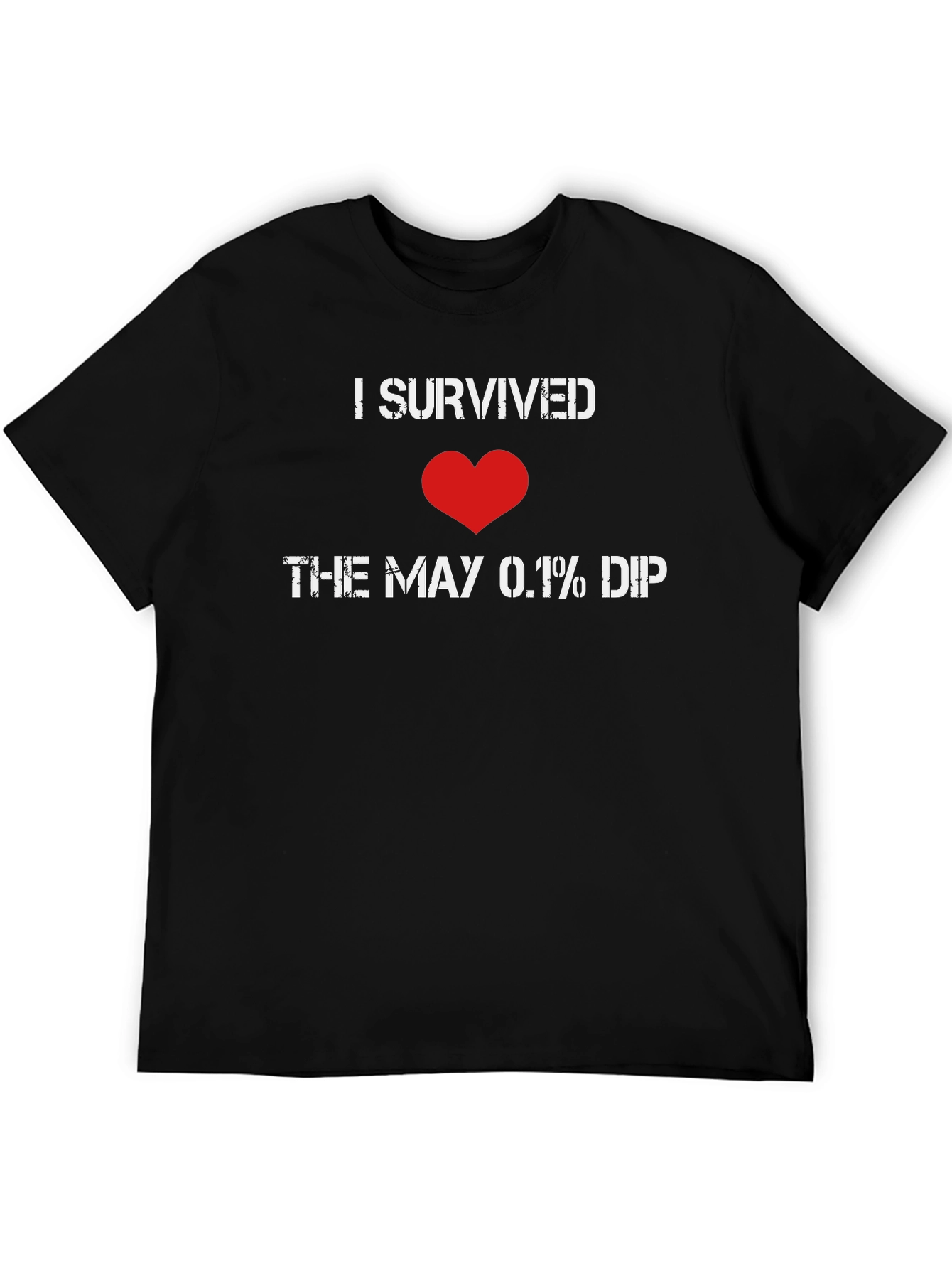 I Survived the May 0.1% Dip Graphic T-Shirt
