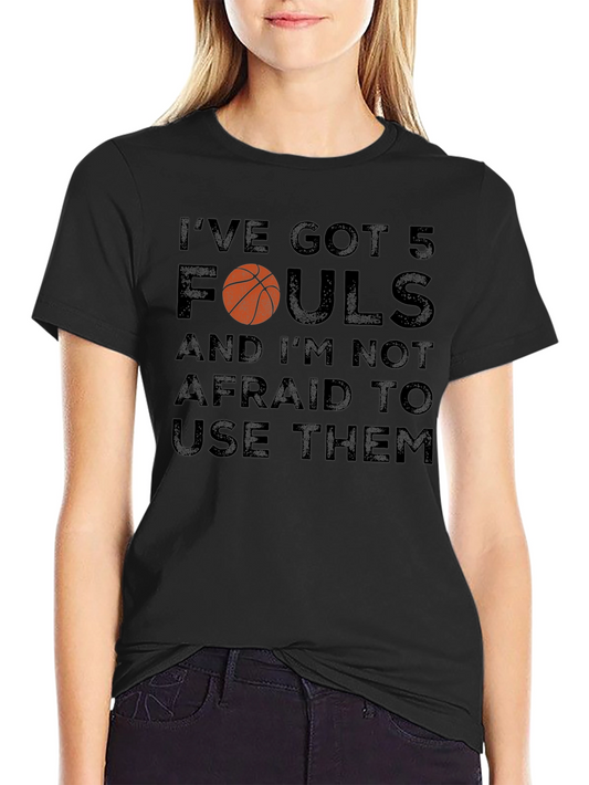 Basketball Fouls T-Shirt - Ive Got 5 Fouls Funny Tee