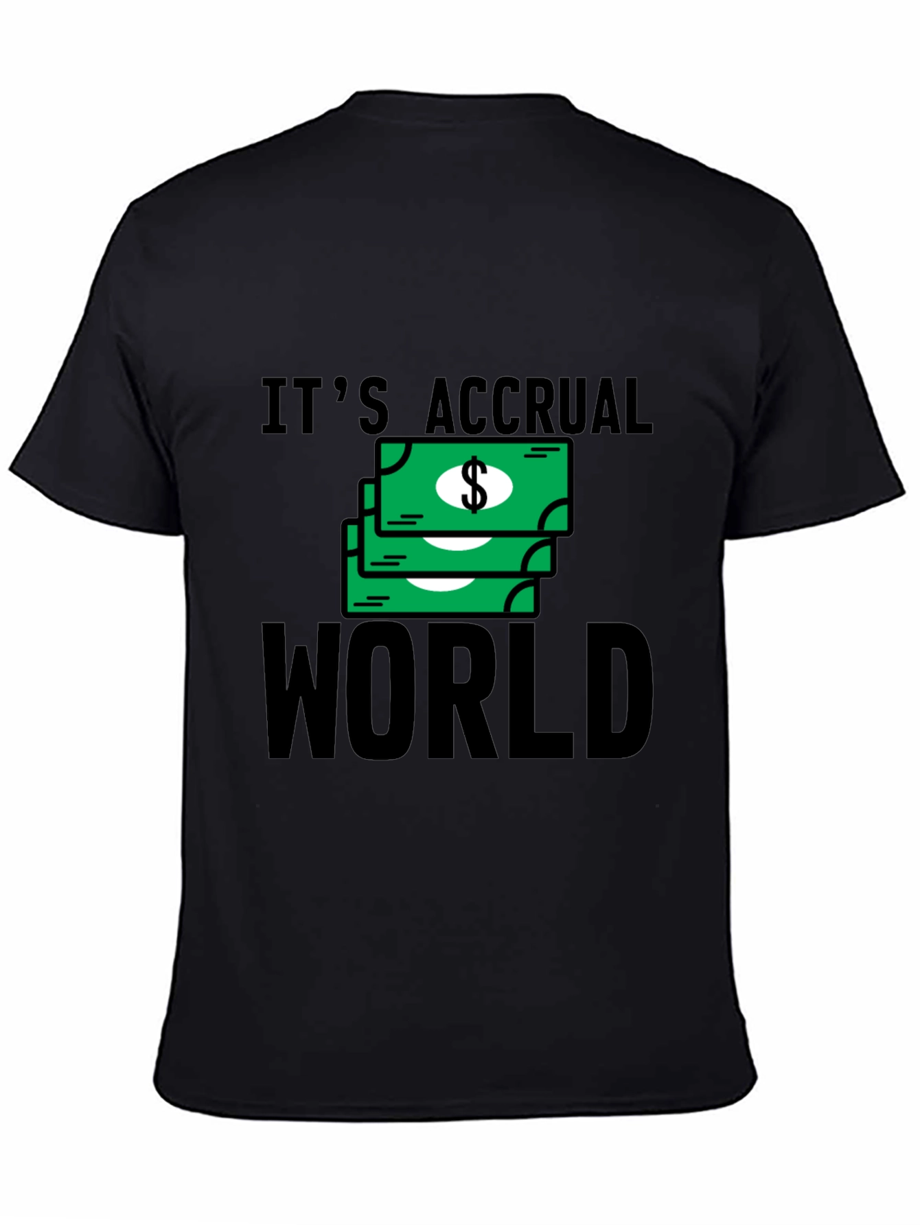 Its Accrual World T-Shirt - Funny Accounting Tee