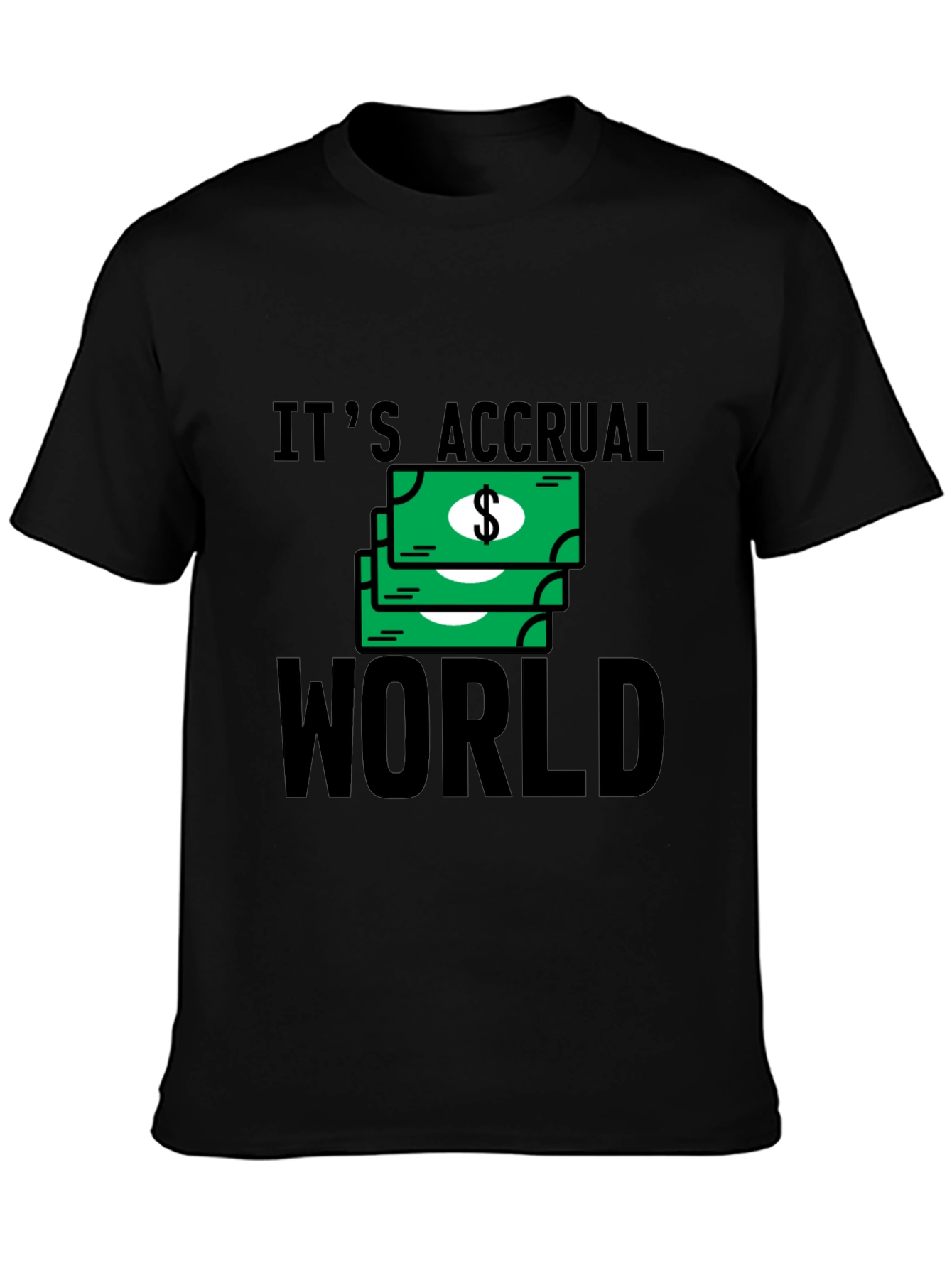 Its Accrual World T-Shirt - Funny Accounting Tee